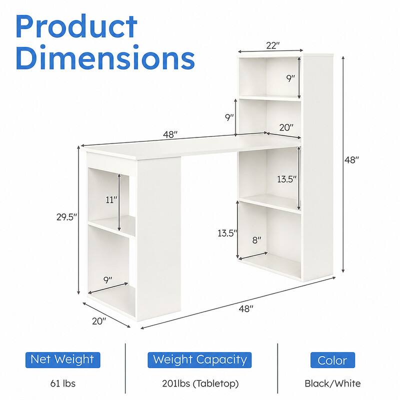 Product Dimensions: 22" x 9" x 48" x 9" x 20" x 48" x 13.5" x 11" x 29.5" x 13.5" x 8" x 9" x 20" x 48"  
Net Weight: 61 lbs  
Weight Capacity: 201 lbs (Tabletop)  
Color: Black/White