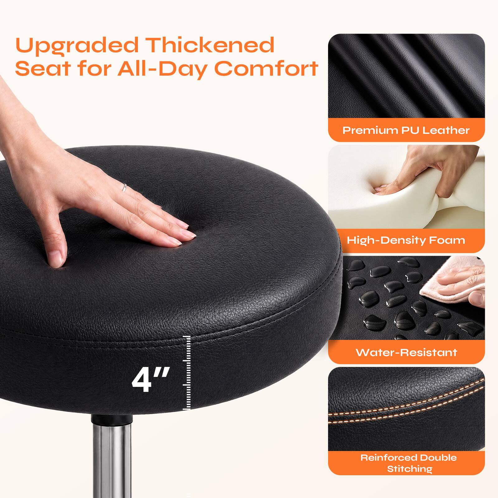 Upgraded Thickened Seat for All-Day Comfort

- Premium PU Leather
- High-Density Foam
- Water-Resistant
- Reinforced Double Stitching