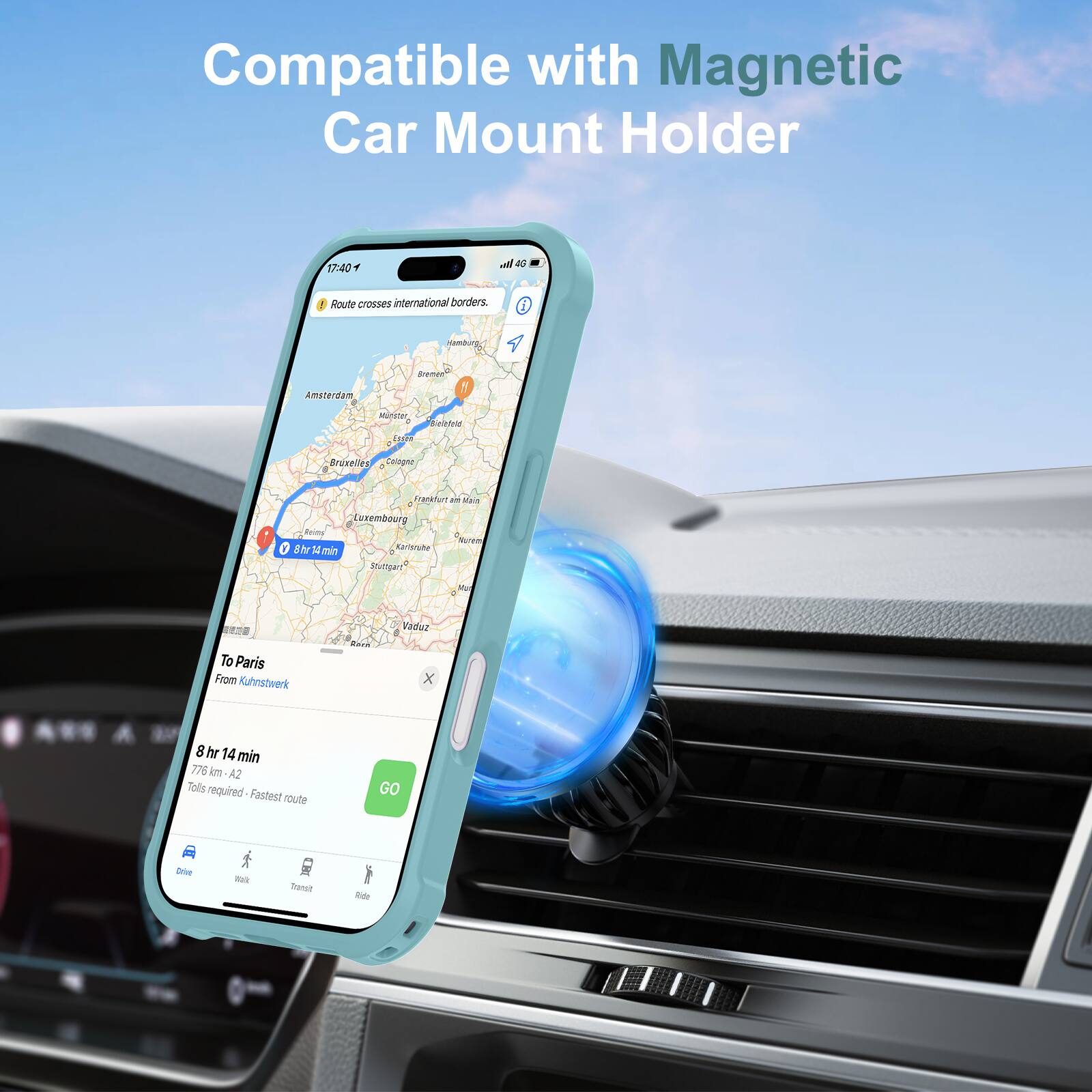 Compatible with Magnetic Car Mount Holder

17:40  
Route crosses international borders.

To Paris  
From Kuhnstwerk

8 hr 14 min  
776 km - A2  
Tolls required - Fastest route

GO

Drive | Walk | Transit | Ride