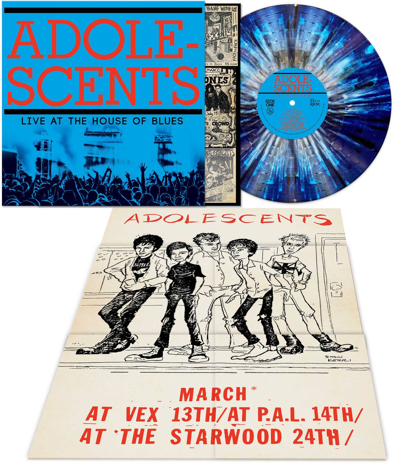 ADOLE SCENTS  
LIVE AT THE HOUSE OF BLUES  

ADOLE SCENTS  
SIDE 33 1/3  
ONE RPM  

ADOLESCENTS  
MARCH  
AT VEX 13TH / AT P.A.L. 14TH / AT THE STARWOOD 24TH