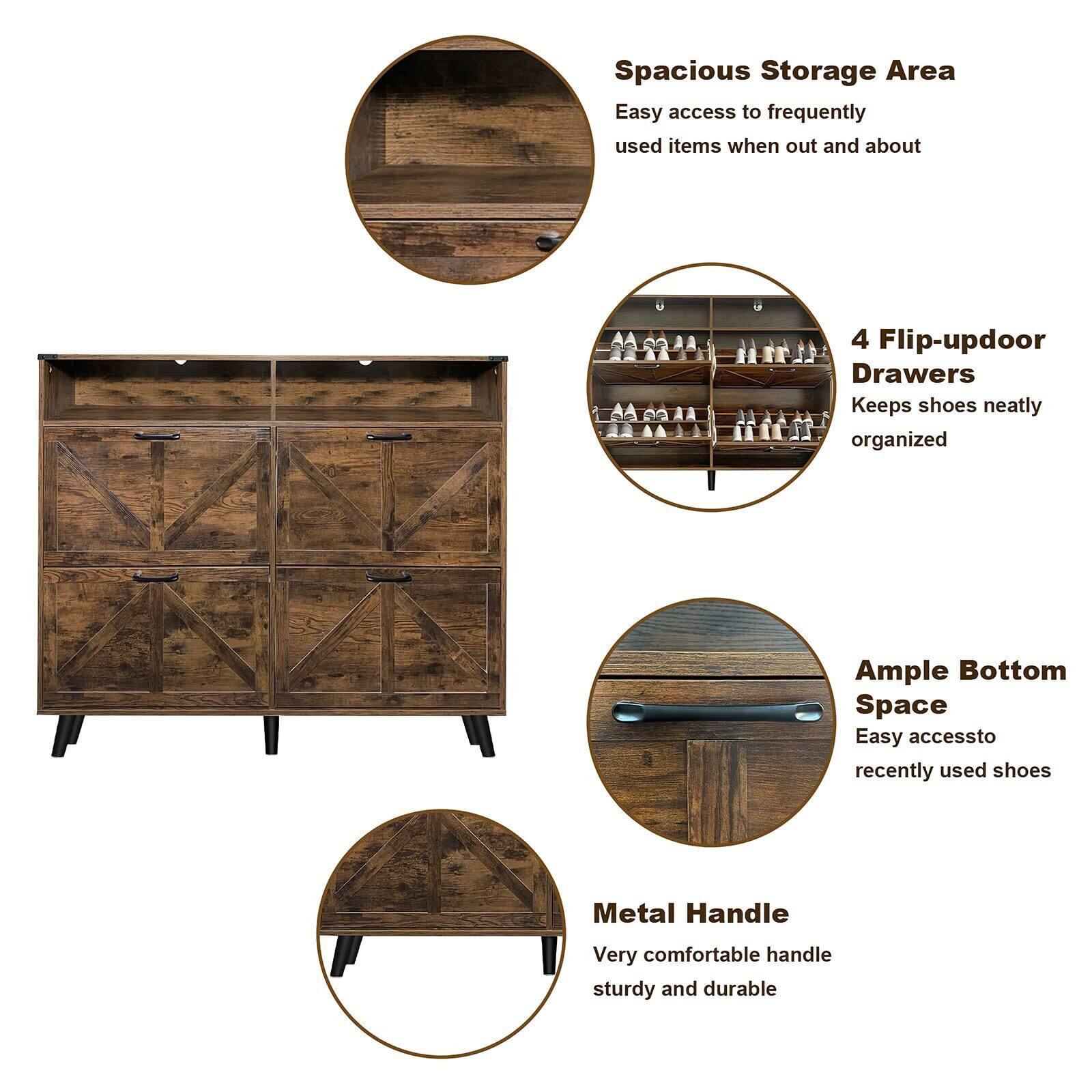 Spacious Storage Area  
Easy access to frequently used items when out and about  

4 Flip-updoor Drawers  
Keeps shoes neatly organized  

Ample Bottom Space  
Easy access to recently used shoes  

Metal Handle  
Very comfortable handle, sturdy and durable