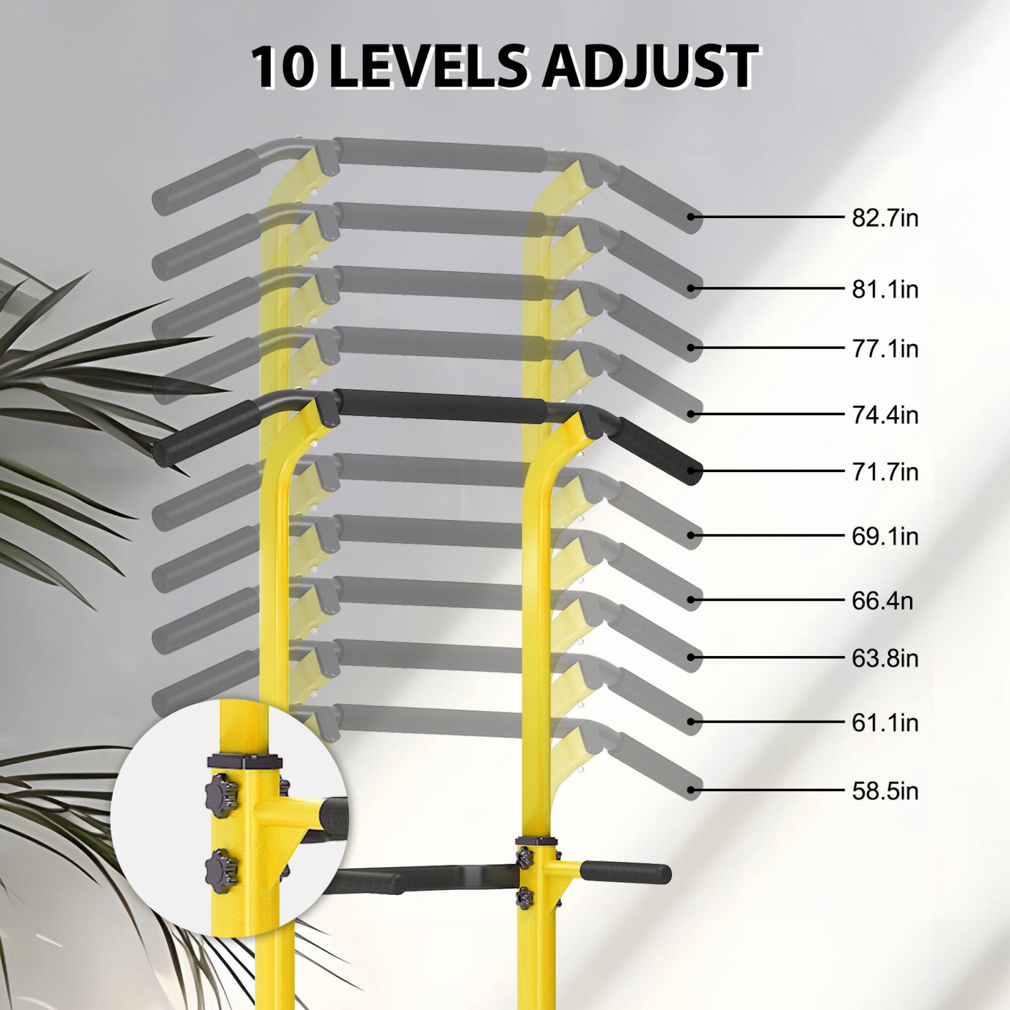 10 LEVELS ADJUST

82.7in  
81.1in  
77.1in  
74.4in  
71.7in  
69.1in  
66.4in  
63.8in  
61.1in  
58.5in
