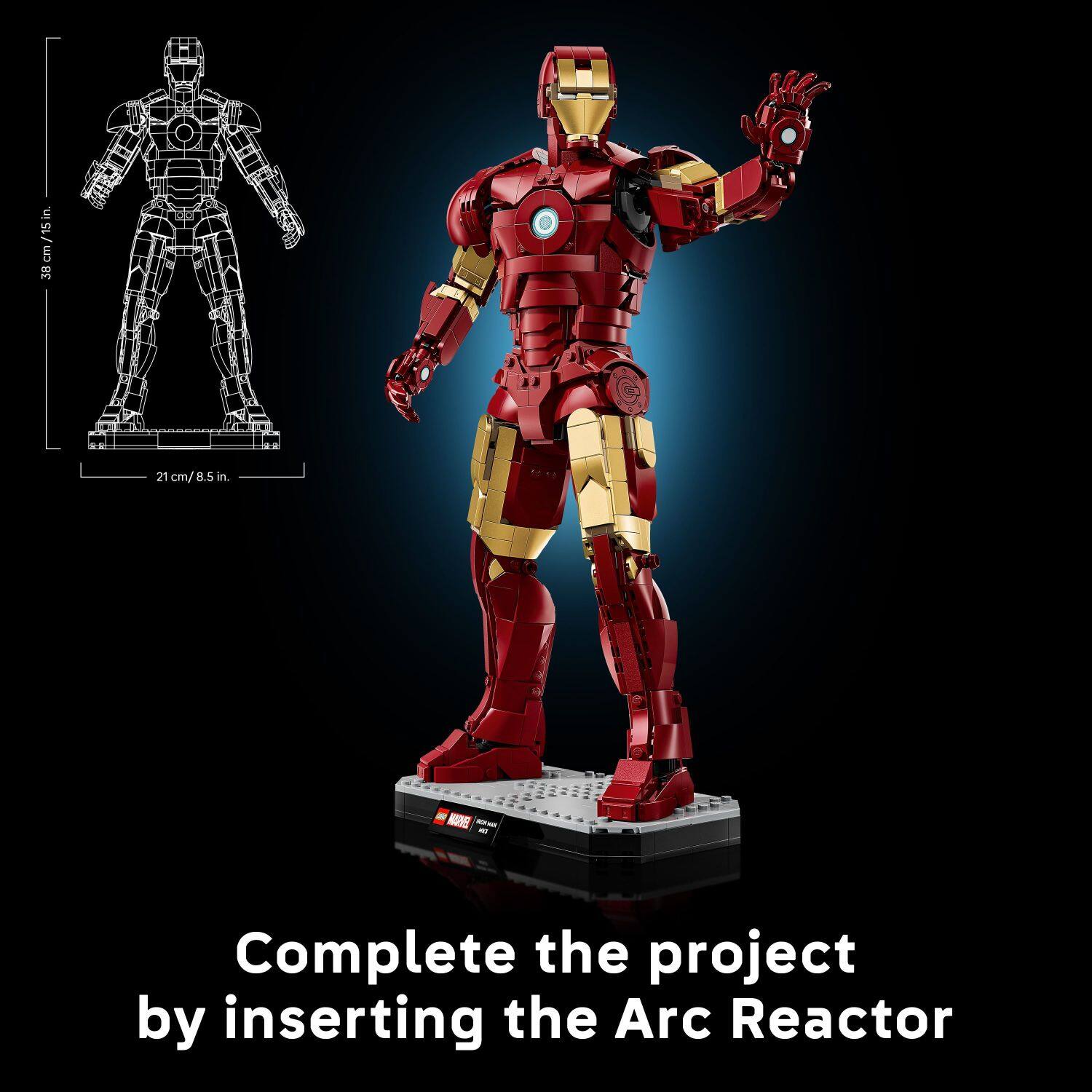 38 cm / 15 in.  
21 cm / 8.5 in.  

Complete the project by inserting the Arc Reactor
