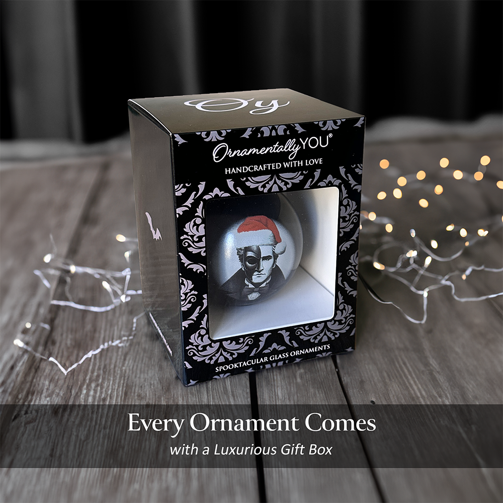 Ornamentally YOU  
HANDCRAFTED WITH LOVE  
SPOOKTACULAR GLASS ORNAMENTS  

Every Ornament Comes  
with a Luxurious Gift Box