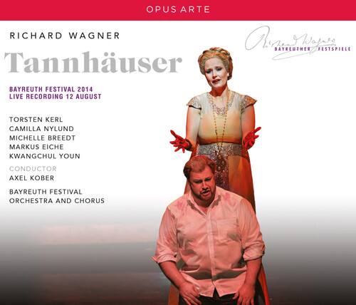 OPUS ARTE

RICHARD WAGNER  
Tannhäuser

BAYREUTH FESTIVAL 2014  
LIVE RECORDING 12 AUGUST

TORSTEN KERL  
CAMILLA NYLUND  
MICHELLE BREEDT  
MARKUS EICHE  
KWANGCHUL YOUN

CONDUCTOR  
AXEL KOBER

BAYREUTH FESTIVAL ORCHESTRA AND CHORUS