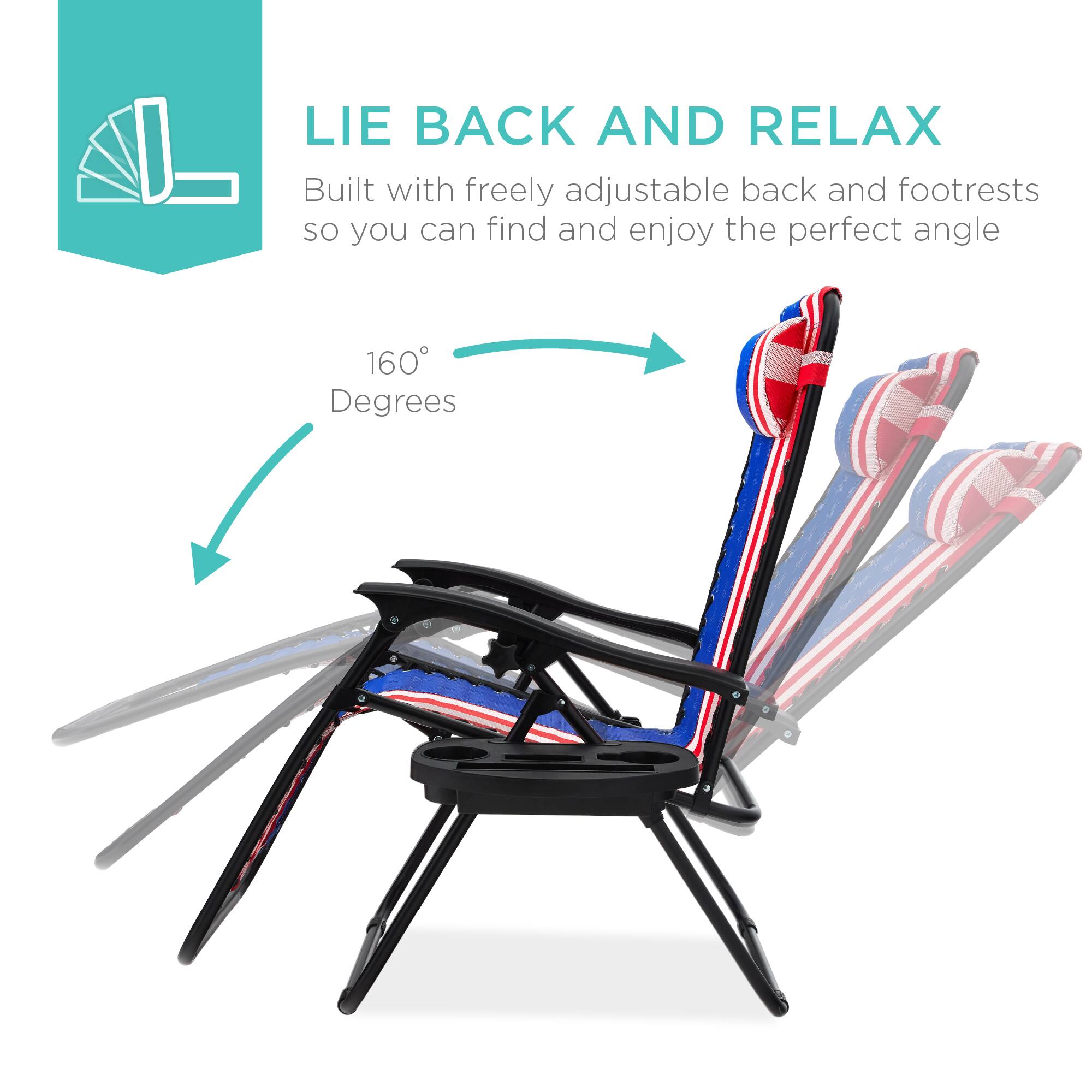 LIE BACK AND RELAX  
Built with freely adjustable back and footrests so you can find and enjoy the perfect angle  

160° Degrees
