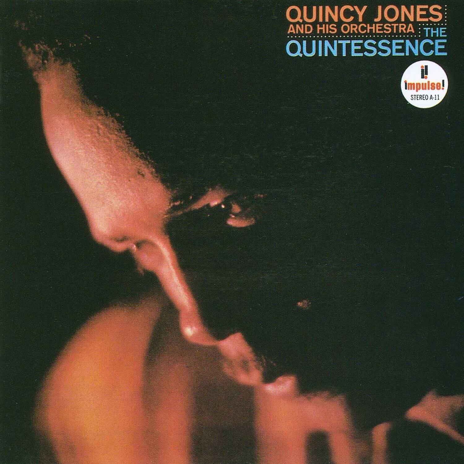 QUINCY JONES  
AND HIS ORCHESTRA  
THE QUINTESSENCE  

impulse!  
STEREO A-11