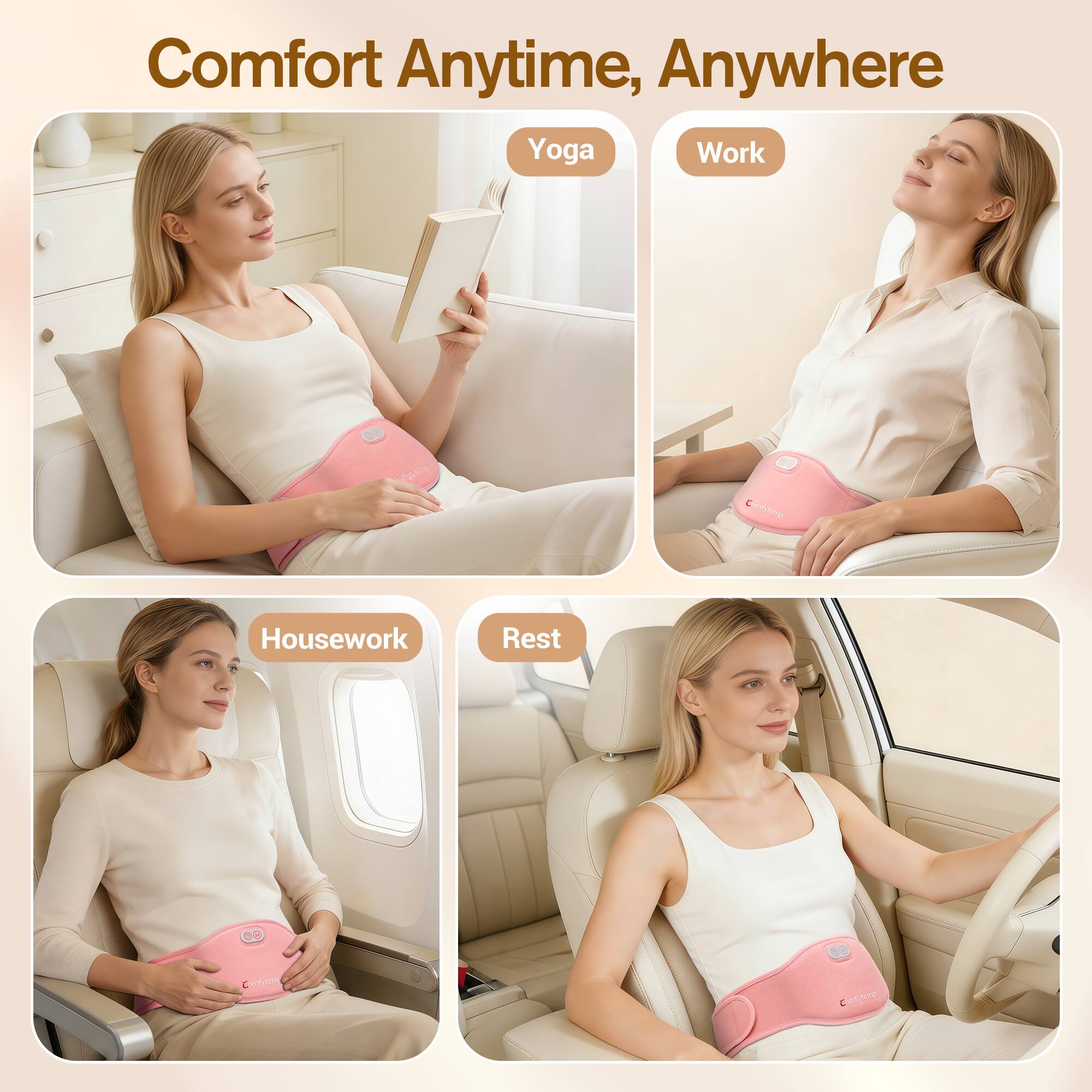 Comfort Anytime, Anywhere

Yoga  
Work  
Housework  
Rest