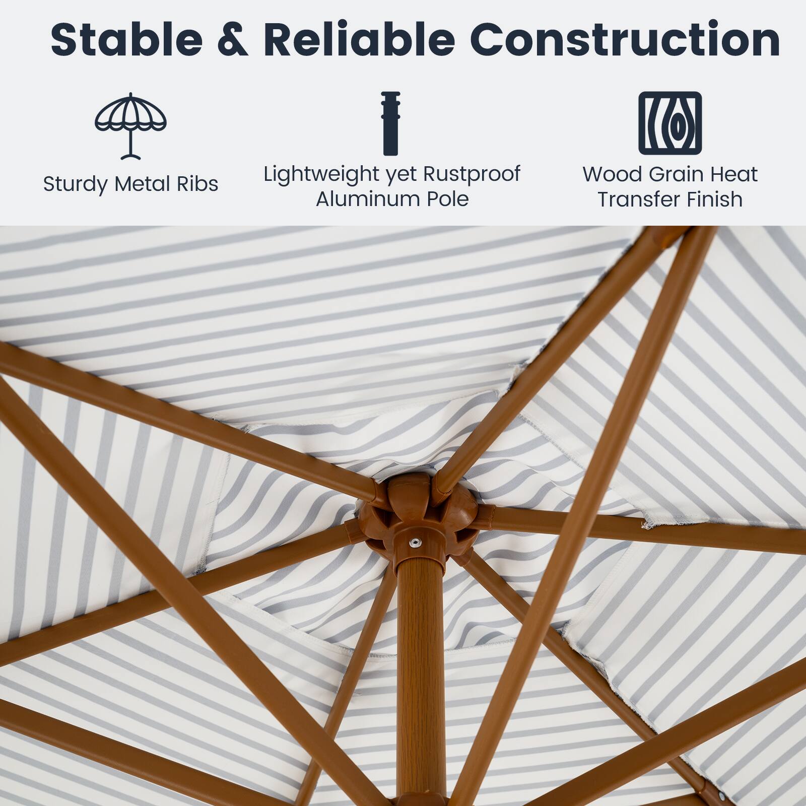 Stable & Reliable Construction

- Sturdy Metal Ribs
- Lightweight yet Rustproof Aluminum Pole
- Wood Grain Heat Transfer Finish