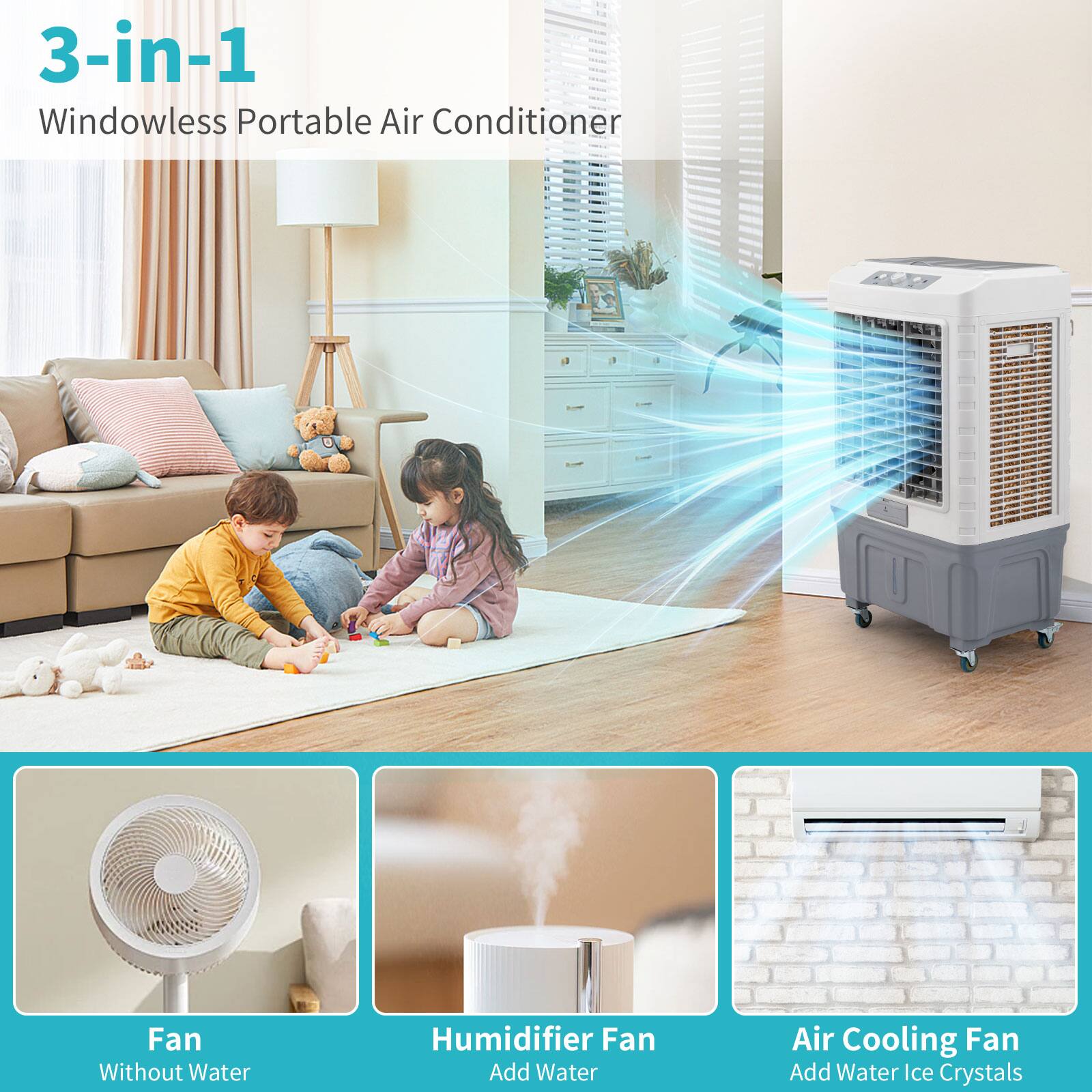 3-in-1 Windowless Portable Air Conditioner

- Fan: Without Water
- Humidifier Fan: Add Water
- Air Cooling Fan: Add Water Ice Crystals