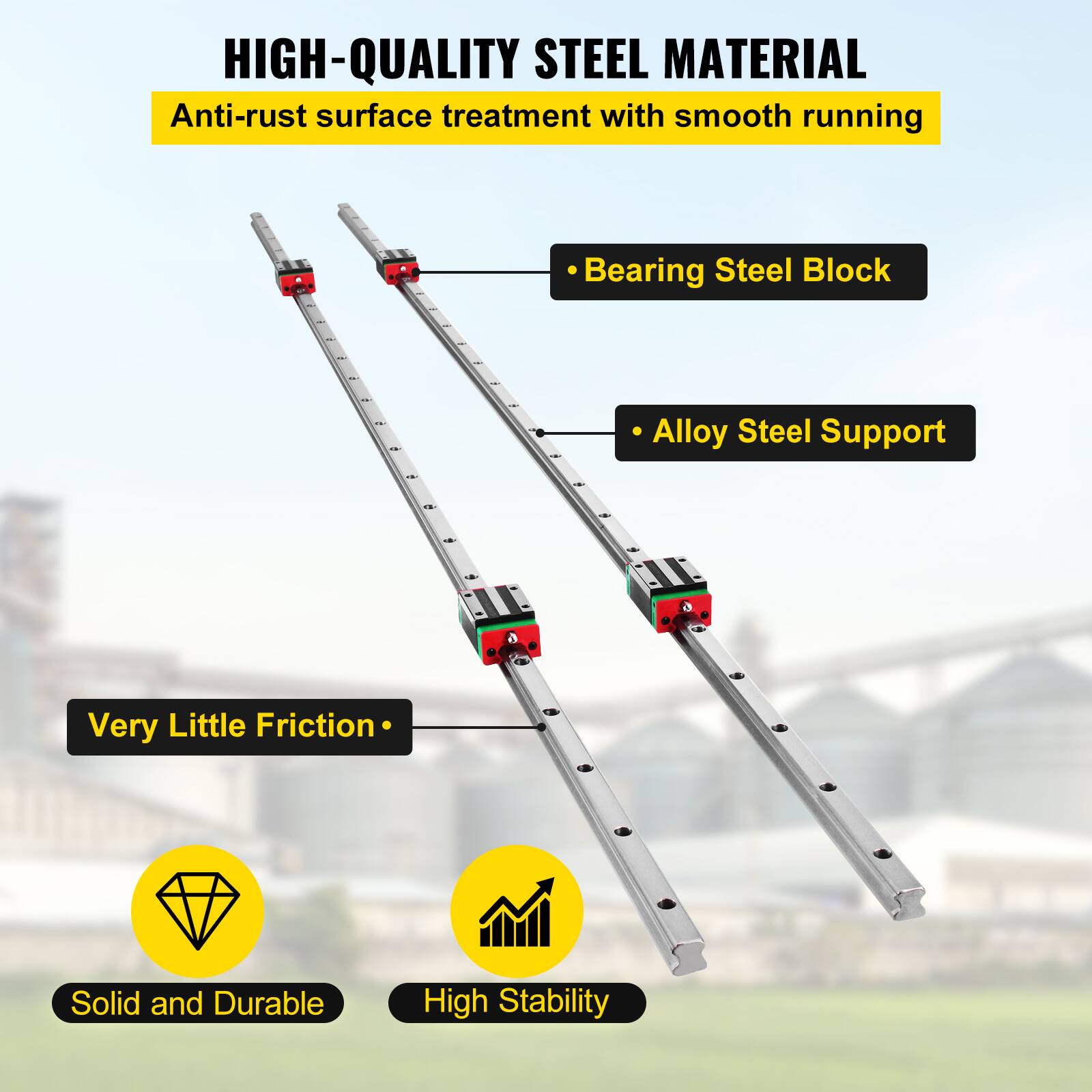 HIGH-QUALITY STEEL MATERIAL  
Anti-rust surface treatment with smooth running  
- Bearing Steel Block  
- Alloy Steel Support  
Very Little Friction  
Solid and Durable  
High Stability