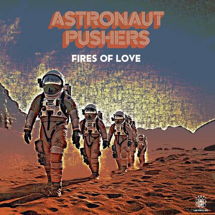 ASTRONAUT PUSHERS
FIRES OF LOVE
LABEL BL LAB 51022 SGL