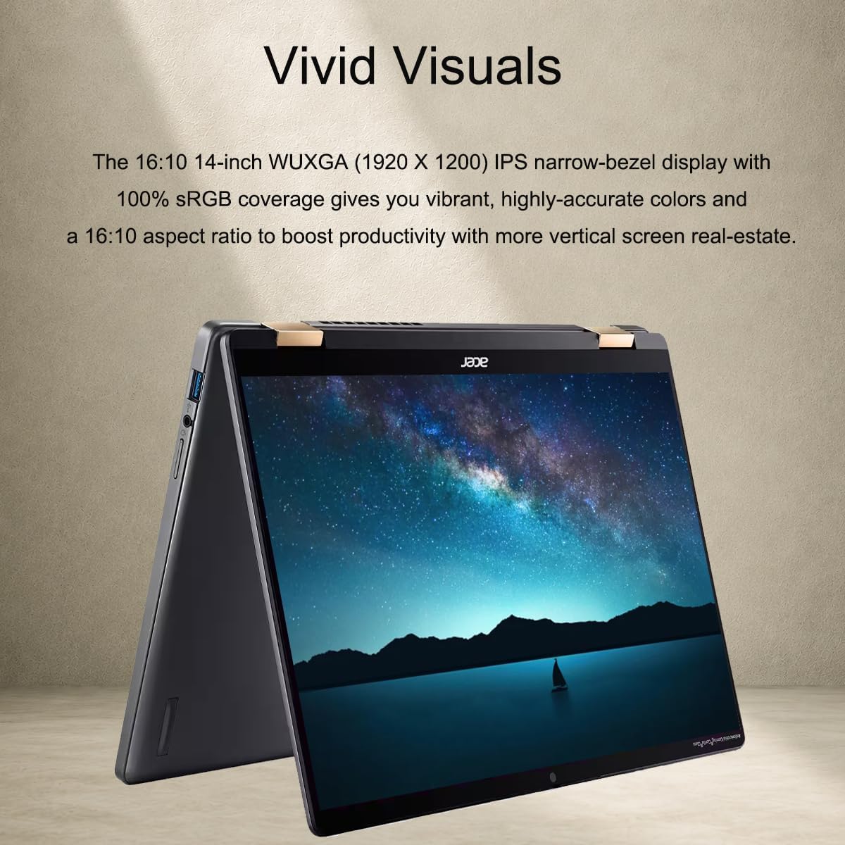 Vivid Visuals

The 16:10 14-inch WUXGA (1920 X 1200) IPS narrow-bezel display with 100% sRGB coverage gives you vibrant, highly-accurate colors and a 16:10 aspect ratio to boost productivity with more vertical screen real-estate.