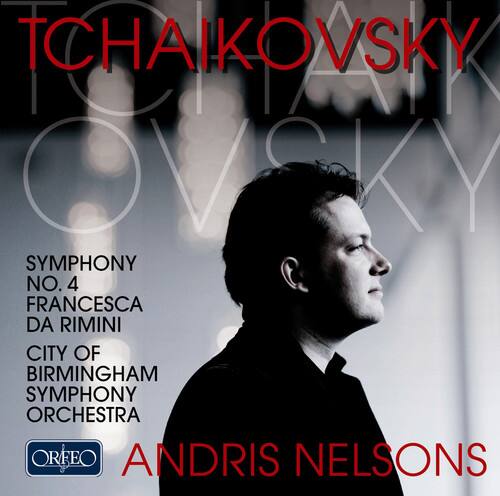 TCHAIKOVSKY  
SYMPHONY NO. 4  
FRANCESCA DA RIMINI  
CITY OF BIRMINGHAM SYMPHONY ORCHESTRA  
ANDRIS NELSONS  
ORFEO
