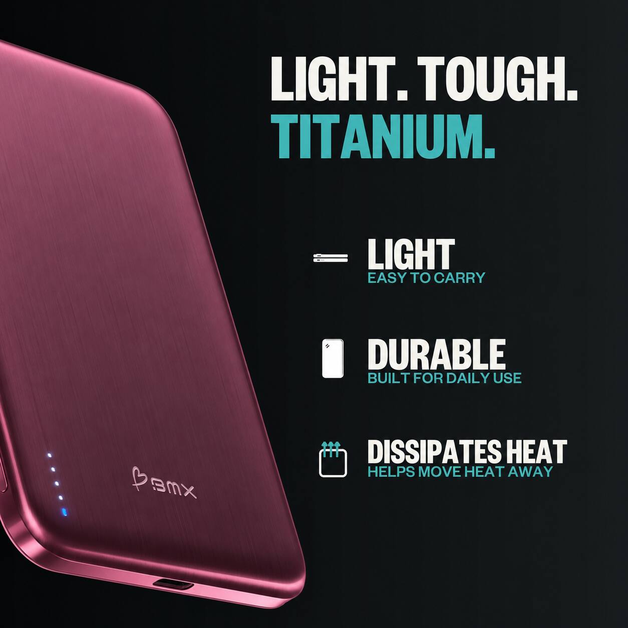 LIGHT. TOUGH. TITANIUM.

LIGHT
EASY TO CARRY

DURABLE
BUILT FOR DAILY USE

DISSIPATES HEAT
HELPS MOVE HEAT AWAY