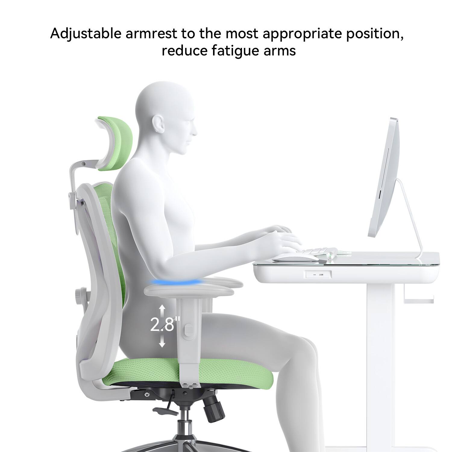 Adjustable armrest to the most appropriate position, reduce fatigue arms

2.8"