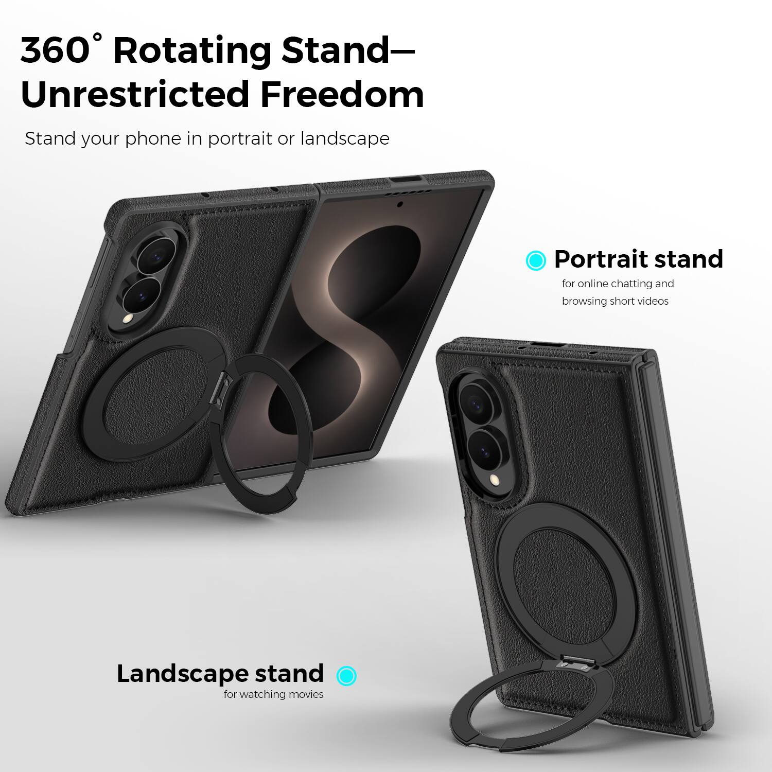 360° Rotating Stand—Unrestricted Freedom

Stand your phone in portrait or landscape

Portrait stand
for online chatting and browsing short videos

Landscape stand
for watching movies