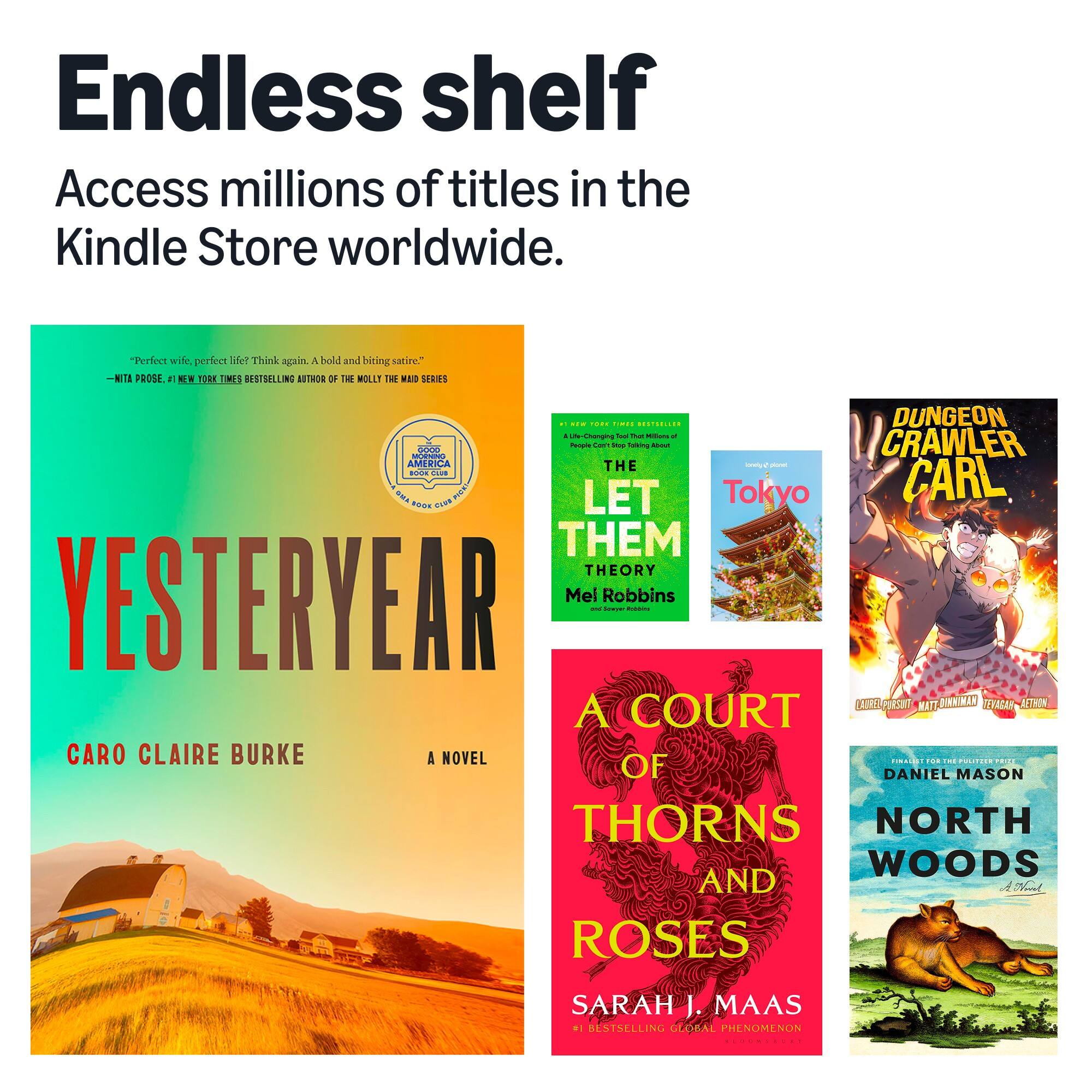 Endless shelf  
Access millions of titles in the Kindle Store worldwide.

"Perfect wife, perfect life? Think again. A bold and biting satire."  
- NITA PROSE, #1 NEW YORK TIMES BESTSELLING AUTHOR OF THE MOLLY THE MAID SERIES

YOUR ZINES BESTSELLER  
DUNGEON CRAWLER  
1 - Changing Tool That Millions of MORNING GOOD People Can't Stop Talking About  
THEORY  
CARL  
AMERICA THE Daily planet BOOK Club  
aws LET  
Tokyo  
CARL BOOK CLUB  
THEM  
YESTERYEAR  
and  
Robbina  
A COURT  
CARO  
CLAIRE  
BURKE  
A NOVEL  
FIN NET ICE  
CAR POLITZER  
OF DANIEL MASON  
THORNS  
NORTH  
WOODS  
AND  
AtVool  
ROSES  
SARAH J. MAAS  
BESTSELLING GLOBAL PHENOMENON