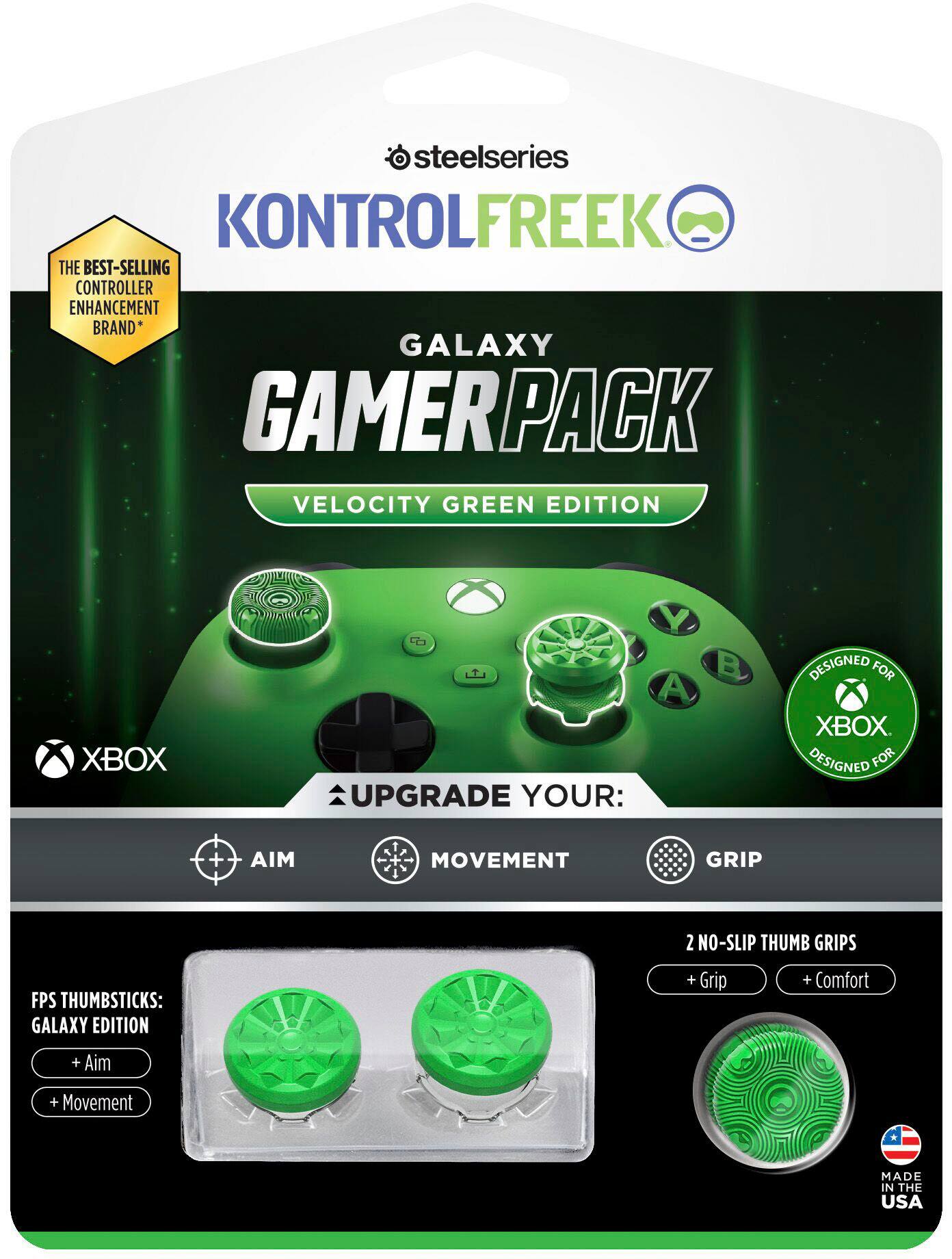 steelseries KONTROLFREEK THE BEST-SELLING CONTROLLER ENHANCEMENT BRAND* GALAXY GAMER PACK VELOCITY GREEN EDITION XBOX ONE A UPGRADE YOUR: B DESIGNED FOR XBOX ONE. DESIGNED FOR + AIM 1 MOVEMENT GRIP 2 NO-SLIP THUMB GRIPS FPS THUMBSTICKS: GALAXY EDITION + Grip + Comfort + Aim + Movement MADE IN THE USA