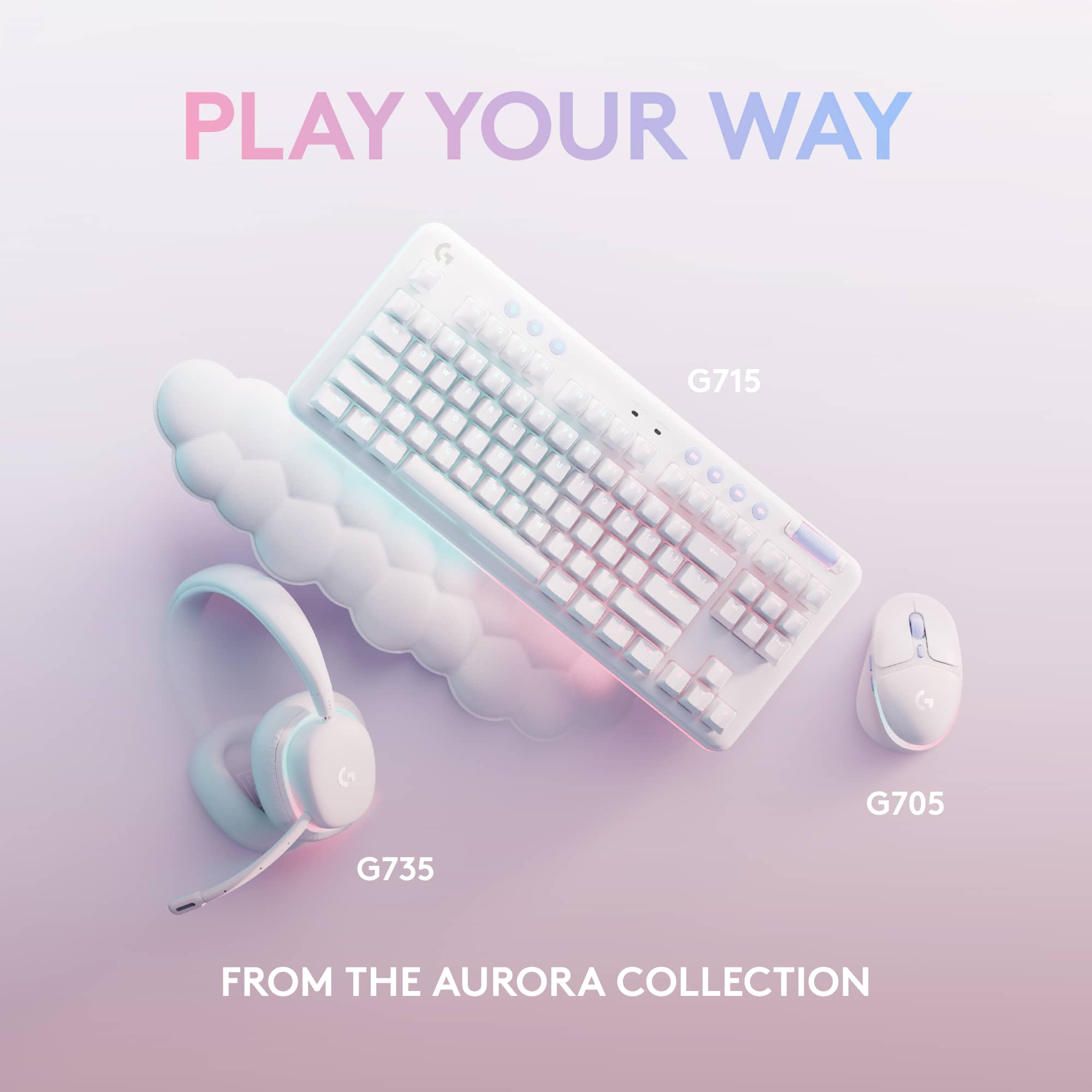PLAY YOUR WAY G715 - G705 - G735 FROM THE AURORA COLLECTION