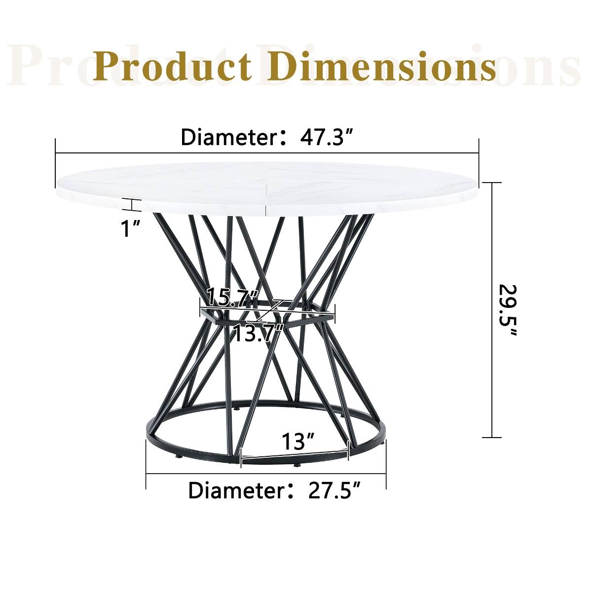 Product Dimensions

Diameter: 47.3"

1"

15.7% 13.7"

29.5"

13"

Diameter: 27.5"