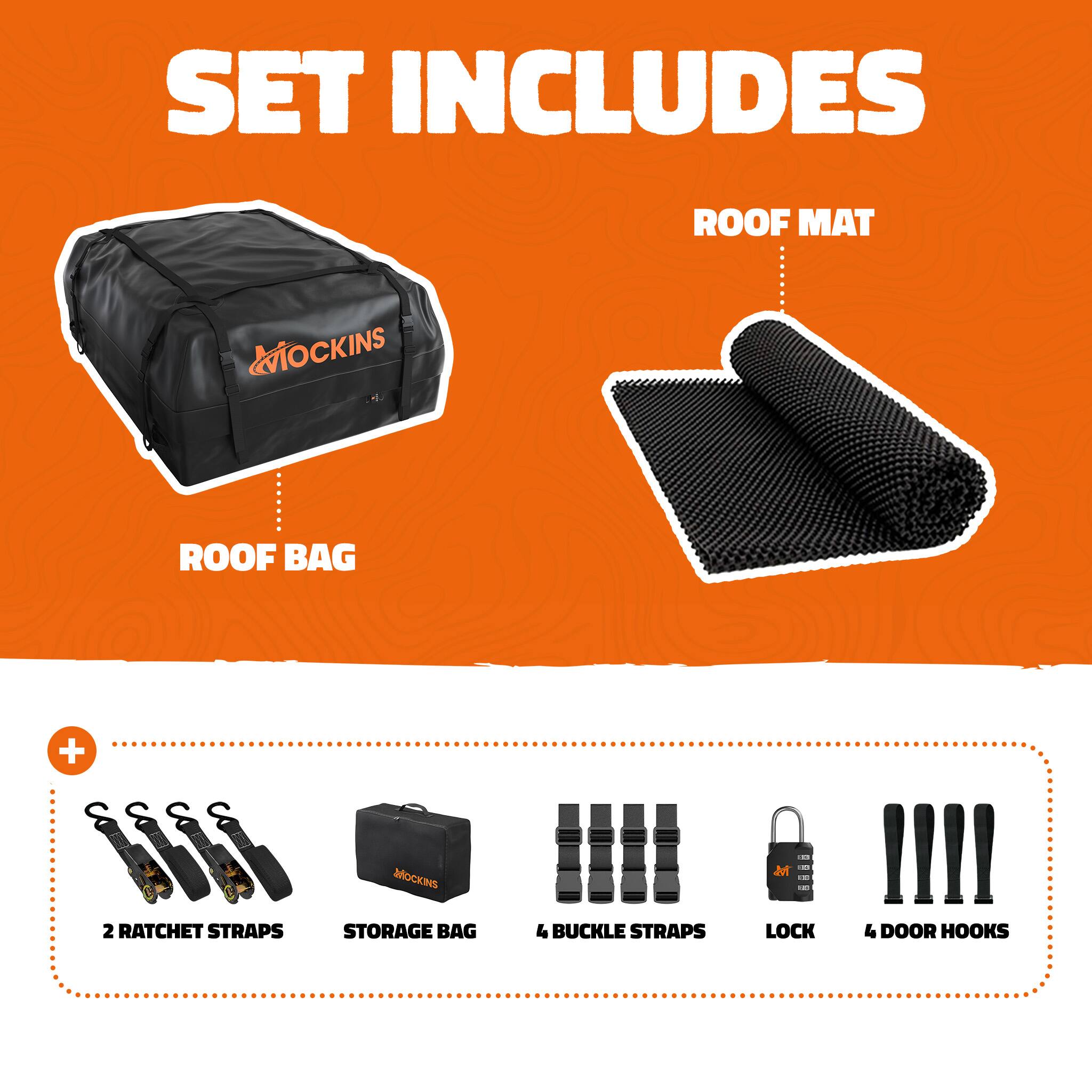 SET INCLUDES

ROOF MAT

ROOF BAG

+ MOCKINS

CC. 100 120 140

2 RATCHET STRAPS

STORAGE BAG

4 BUCKLE STRAPS

LOCK

4 DOOR HOOKS