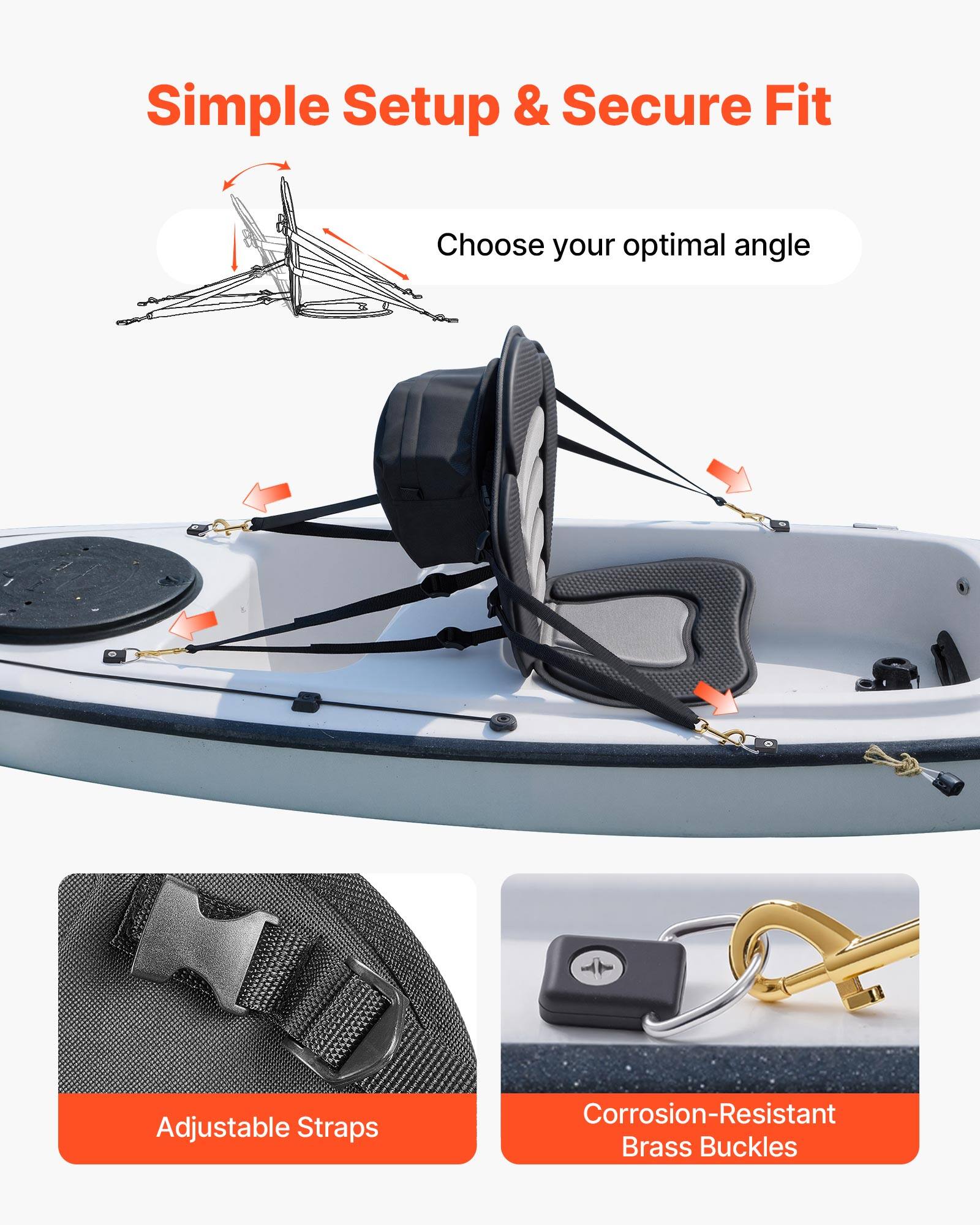 Simple Setup & Secure Fit  
Choose your optimal angle  
Adjustable Straps  
Corrosion-Resistant Brass Buckles