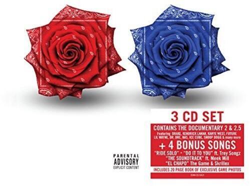 PARENTAL ADVISORY  
EXPLICIT CONTENT

3 CD SET  
CONTAINS THE DOCUMENTARY 2 & 2.5  
Featuring ORAKE, KENDRICK LAMAR, KANYE WEST, FUTURE, DR. DRE, NAS, ICE CUBE, SMOOP DOGE & many more  
+ 4 BONUS SONGS  
"RIDE SOLO"  
"DO IT TO YOU" ft. Trey Songz  
"THE SOUNDTRACK" ft. Meek Mill  
"EL CHAPO" The Game & Skrillex  
INCLUDES 20 PAGE BOOK OF EXCLUSIVE GAME PHOTOS