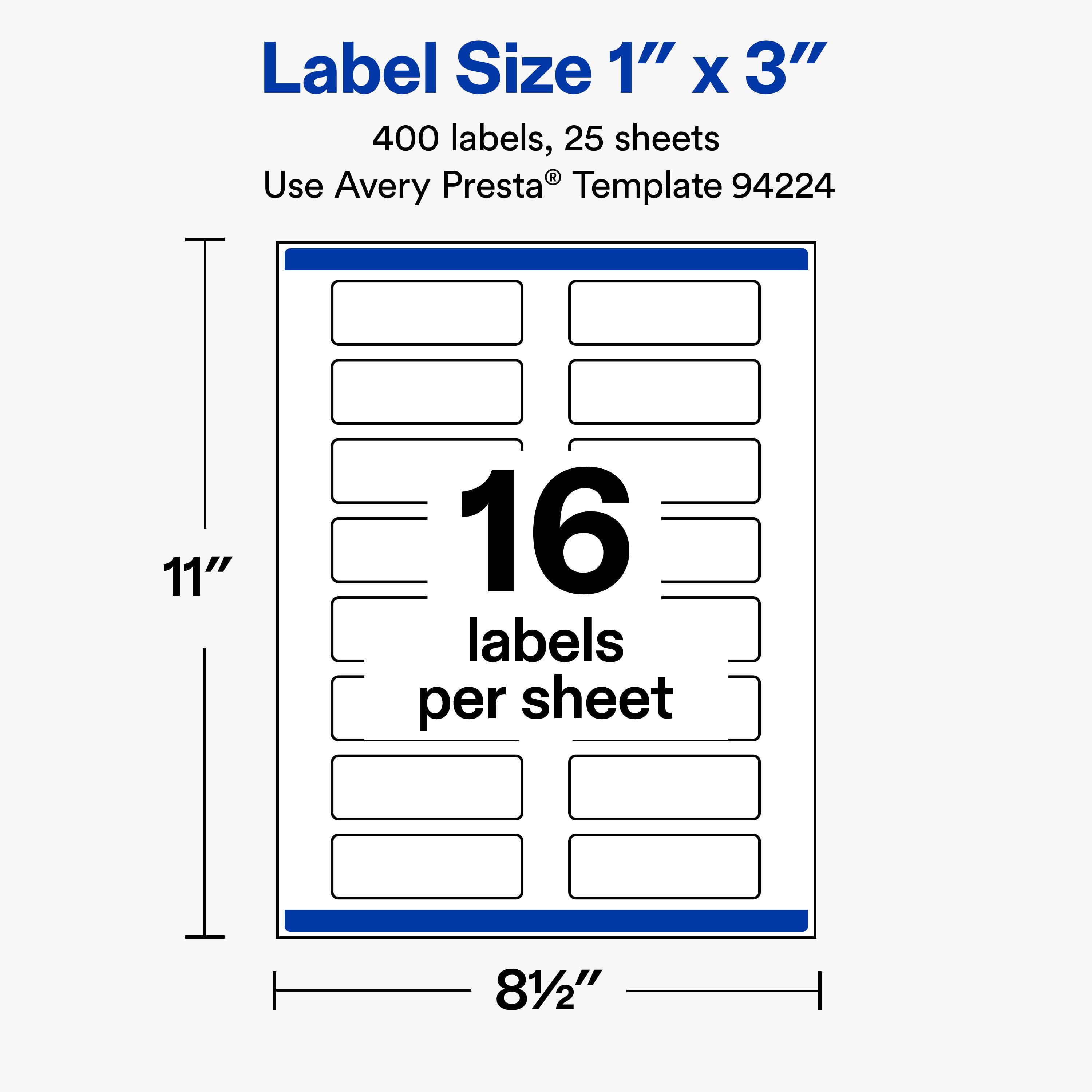 Label Size 1" X 3"  
400 labels, 25 sheets  
Use Avery Presta® Template 94224  

11"  
16 labels per sheet  
8½"