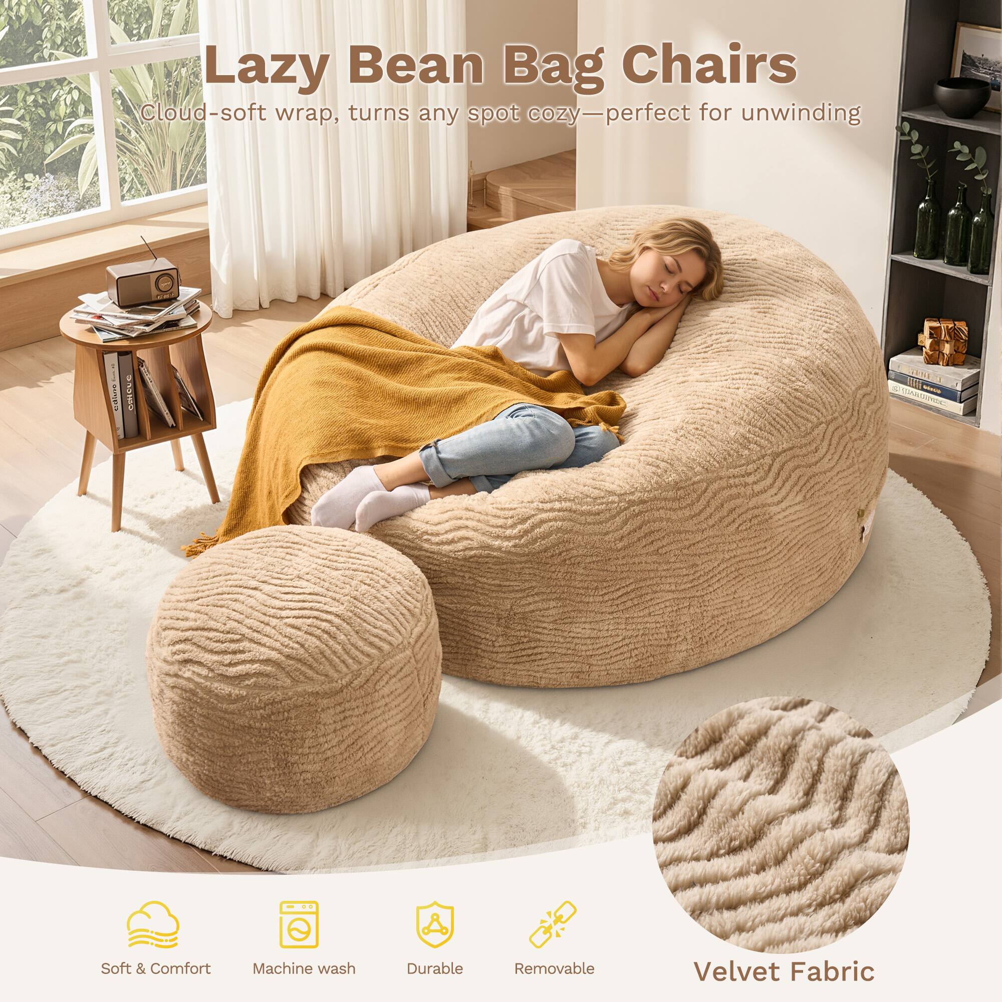 Lazy Bean Bag Chairs  
Cloud-soft wrap, turns any spot cozy—perfect for unwinding  

- Soft & Comfort  
- Machine wash  
- Durable  
- Removable  
- Velvet Fabric