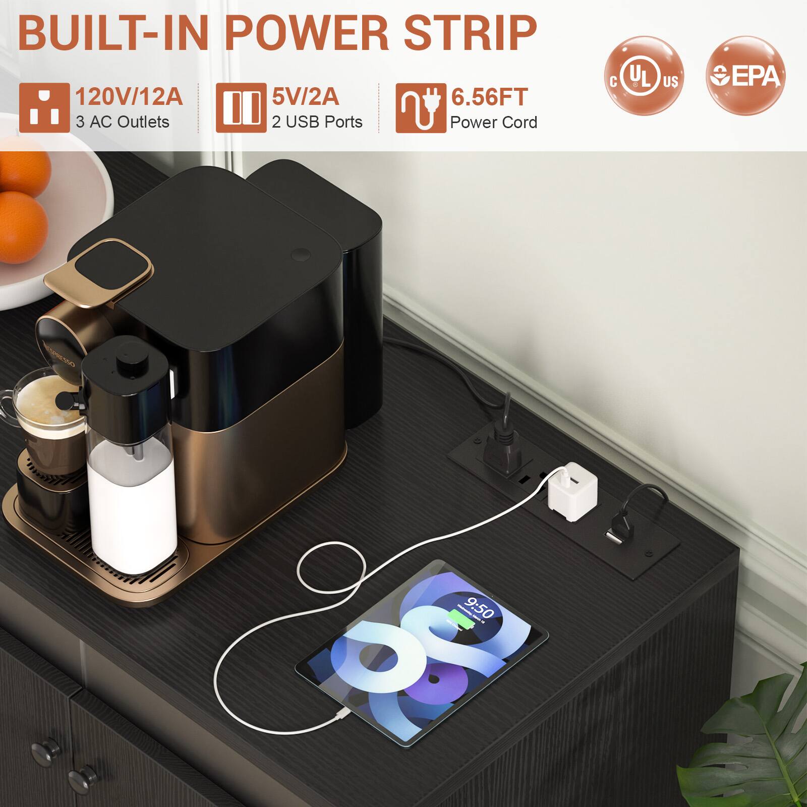 BUILT-IN POWER STRIP  
120V/12A  
5V/2A  
6.56FT  
3 AC Outlets  
2 USB Ports  
Power Cord  
UL US  
EPA