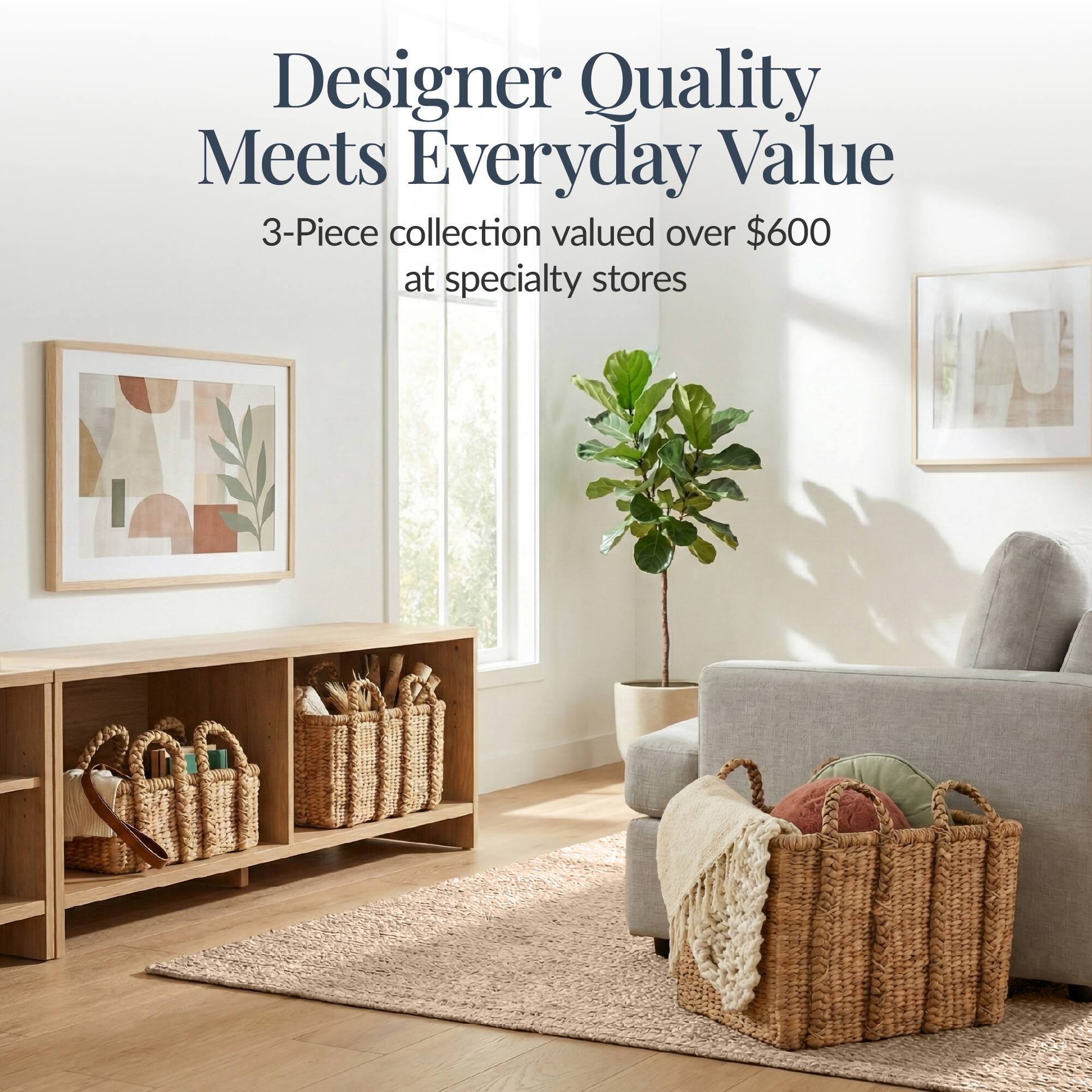 Designer Quality Meets Everyday Value  
3-Piece collection valued over $600 at specialty stores