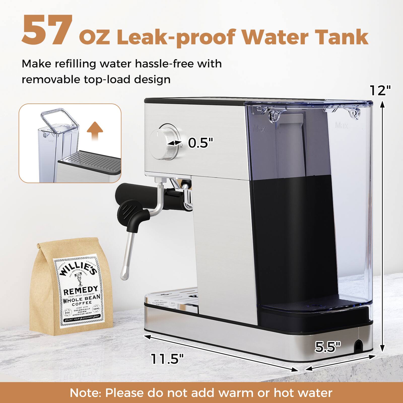 57 oz Leak-proof Water Tank  
Make refilling water hassle-free with removable top-load design  

12"  
5"  
11.5"  
5.5"  

Note: Please do not add warm or hot water