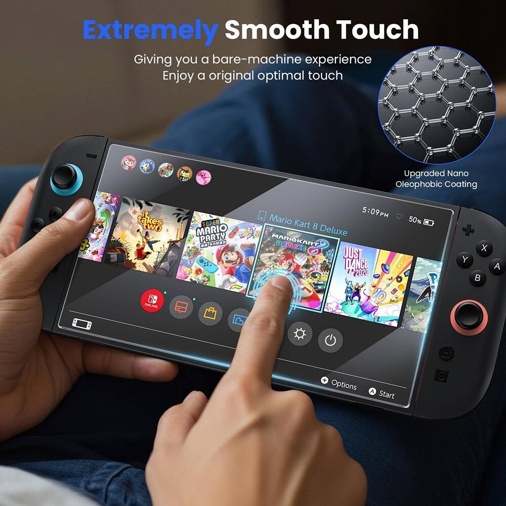 Extremely Smooth Touch  
Giving you a bare-machine experience  
Enjoy a original optimal touch  

Upgraded Nano Oleophobic Coating  

Mario Kart 8 Deluxe  
Just Dance 2020  

5:09 PM  
50%  

Options  
Start