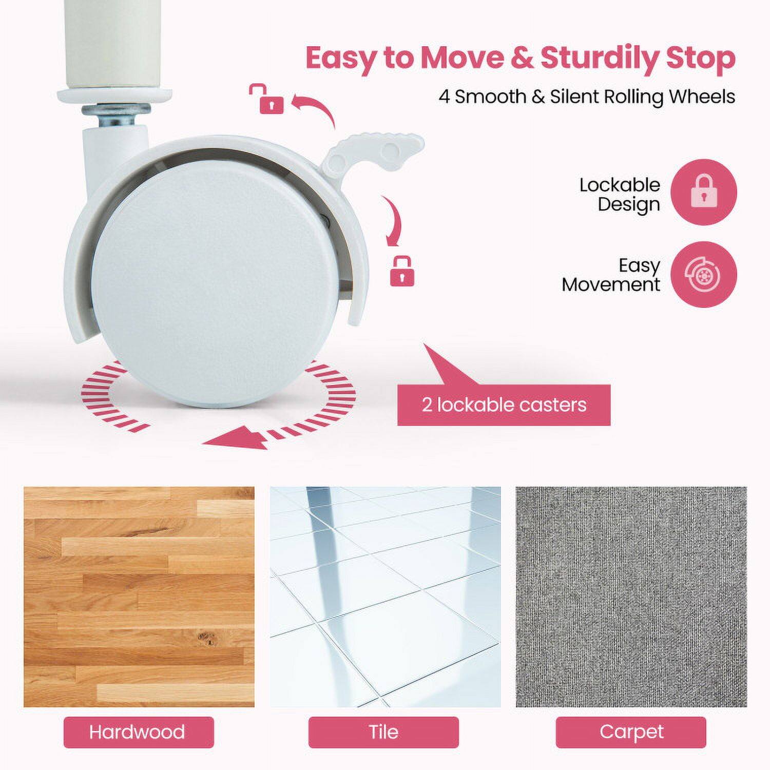 Easy to Move & Sturdily Stop  
4 Smooth & Silent Rolling Wheels  
Lockable Design  
Easy Movement  
2 lockable casters  
Hardwood  
Tile  
Carpet