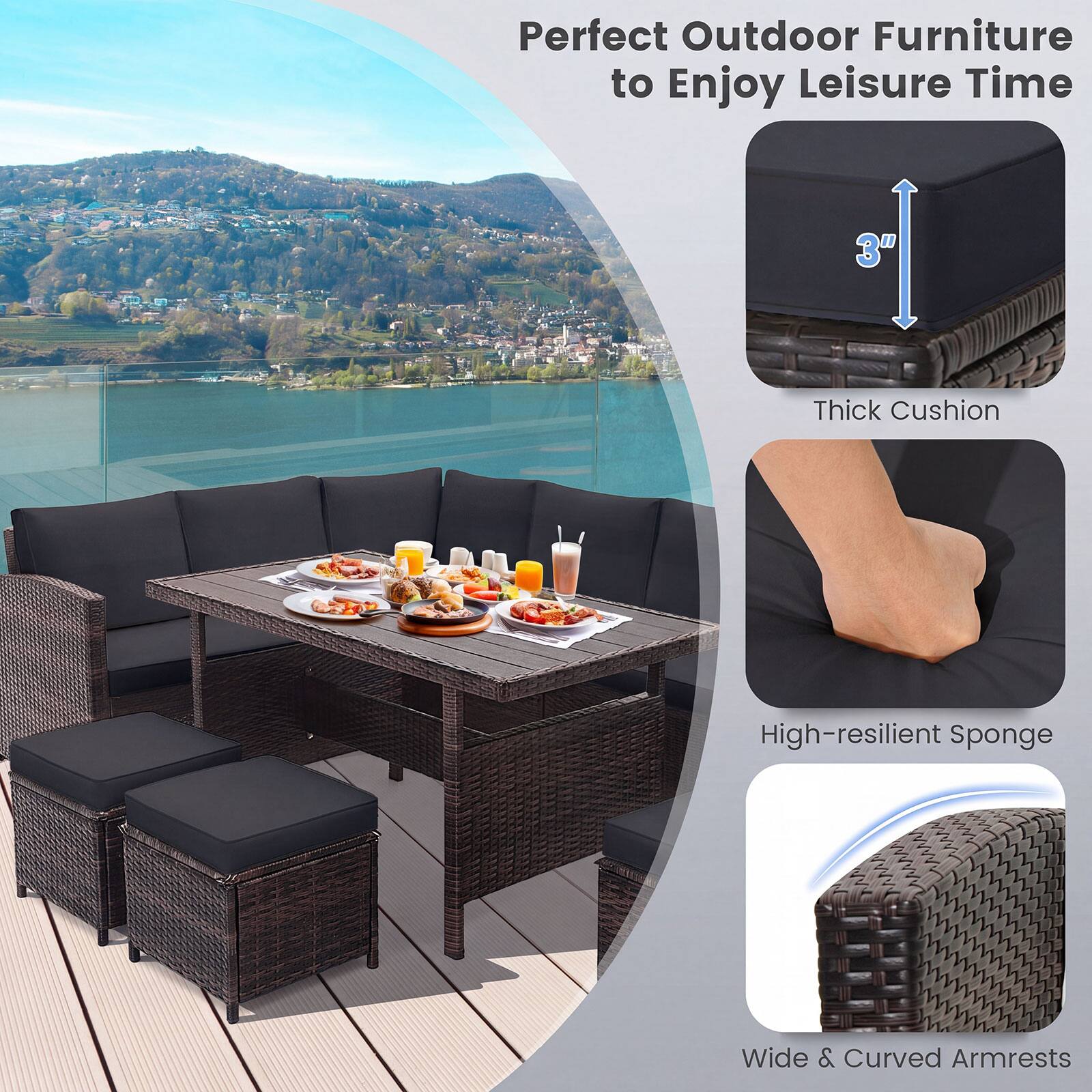 Perfect Outdoor Furniture to Enjoy Leisure Time  
3" Thick Cushion  
High-resilient Sponge  
Wide & Curved Armrests