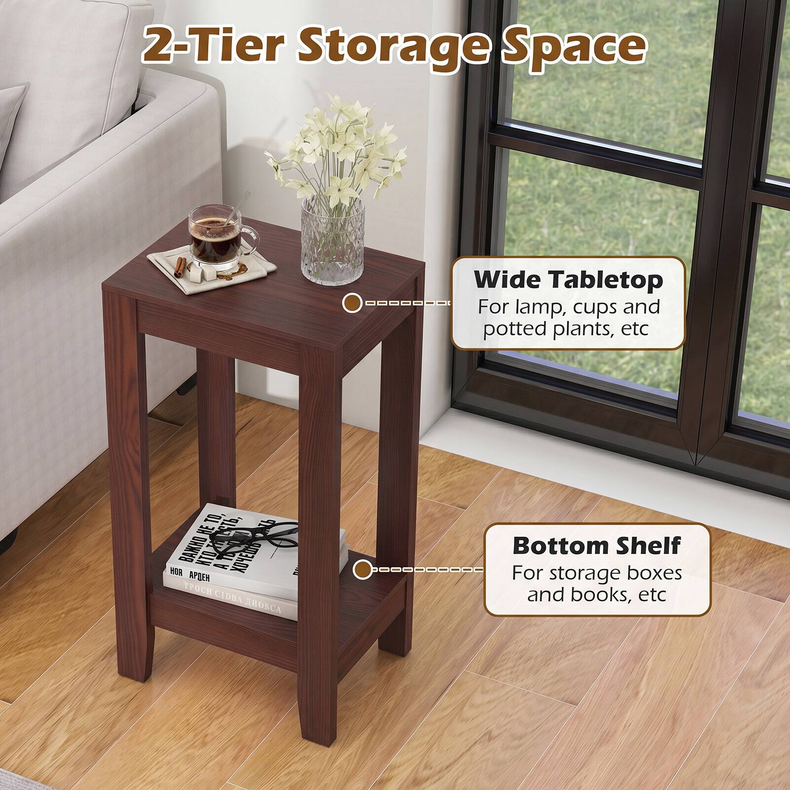 2-Tier Storage Space  
Wide Tabletop For lamp, cups and potted plants, etc  
Bottom Shelf For storage boxes and books, etc