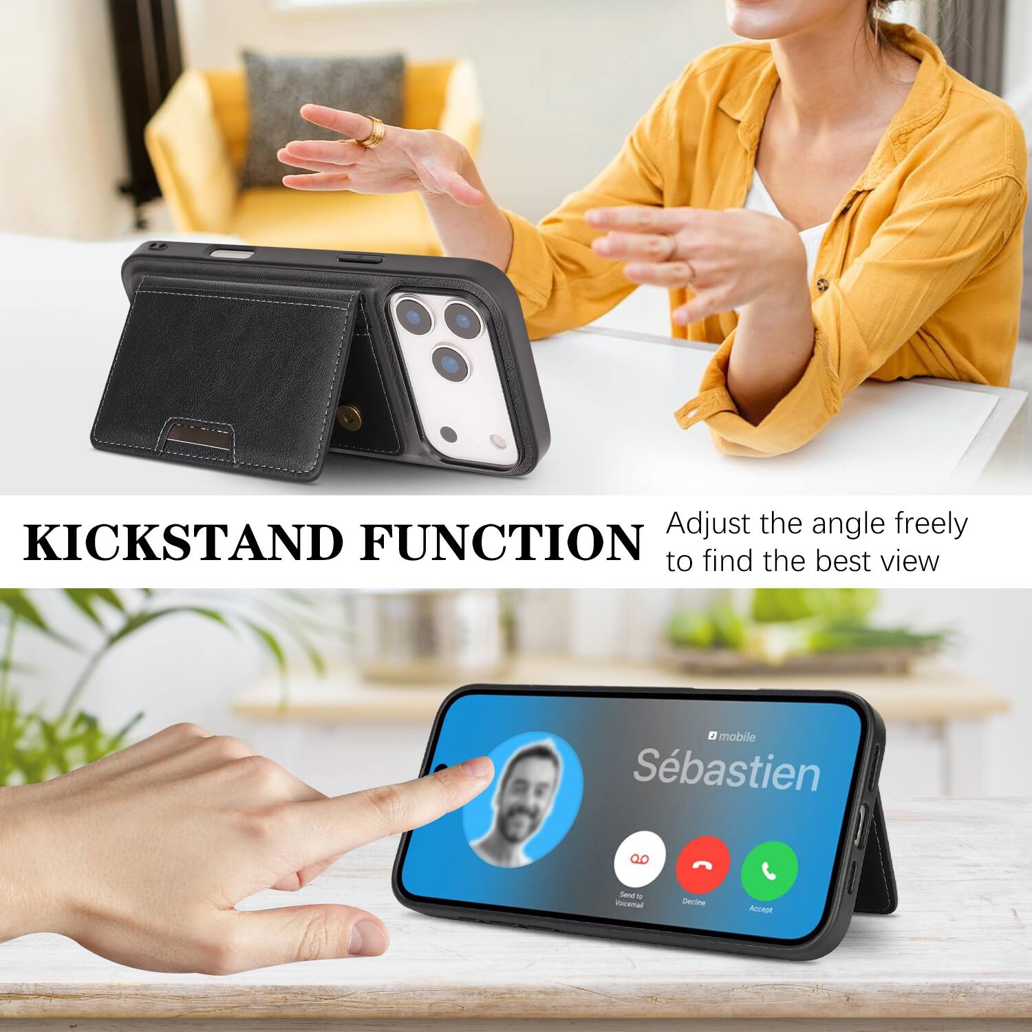 KICKSTAND FUNCTION  
Adjust the angle freely to find the best view