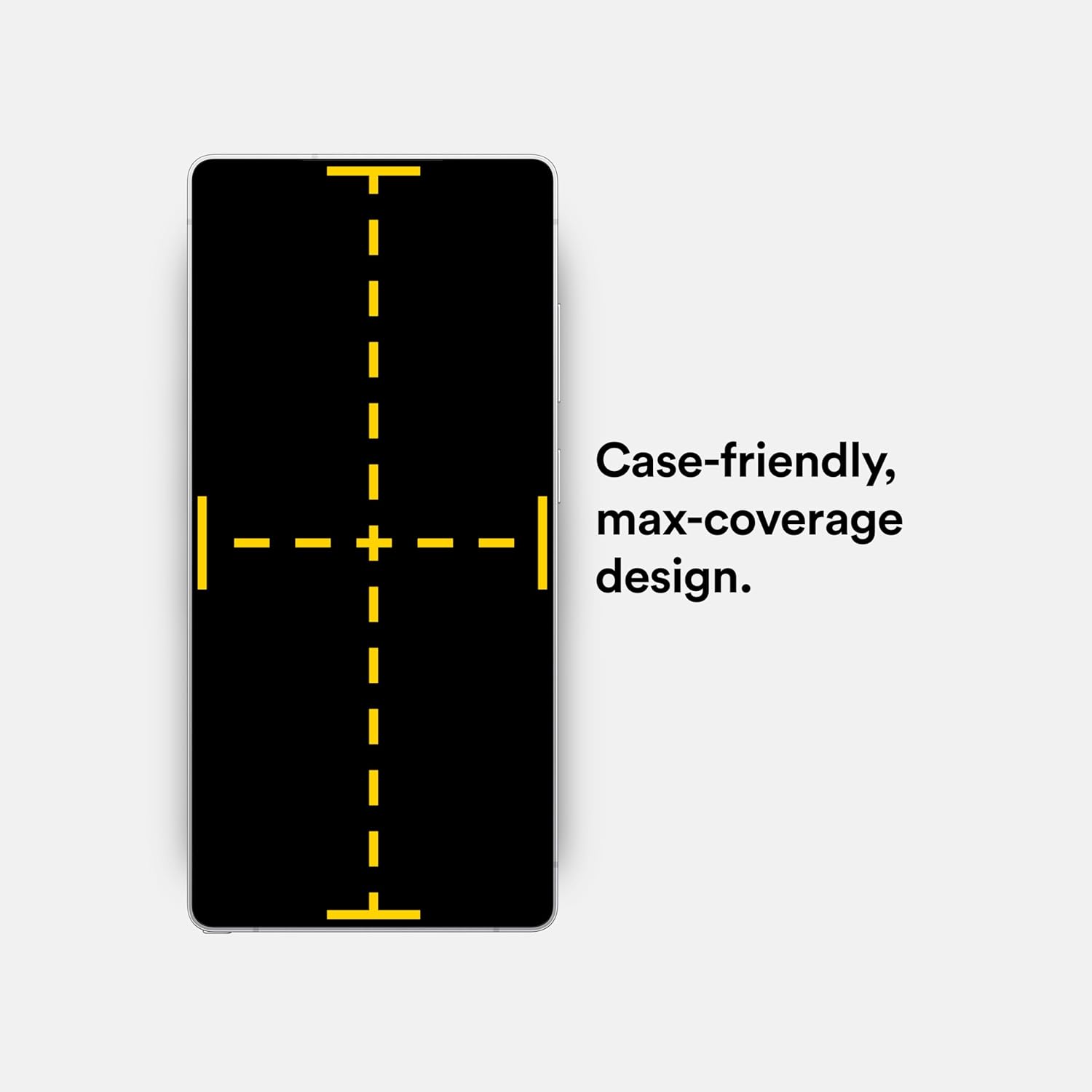 Case-friendly, max-coverage design.