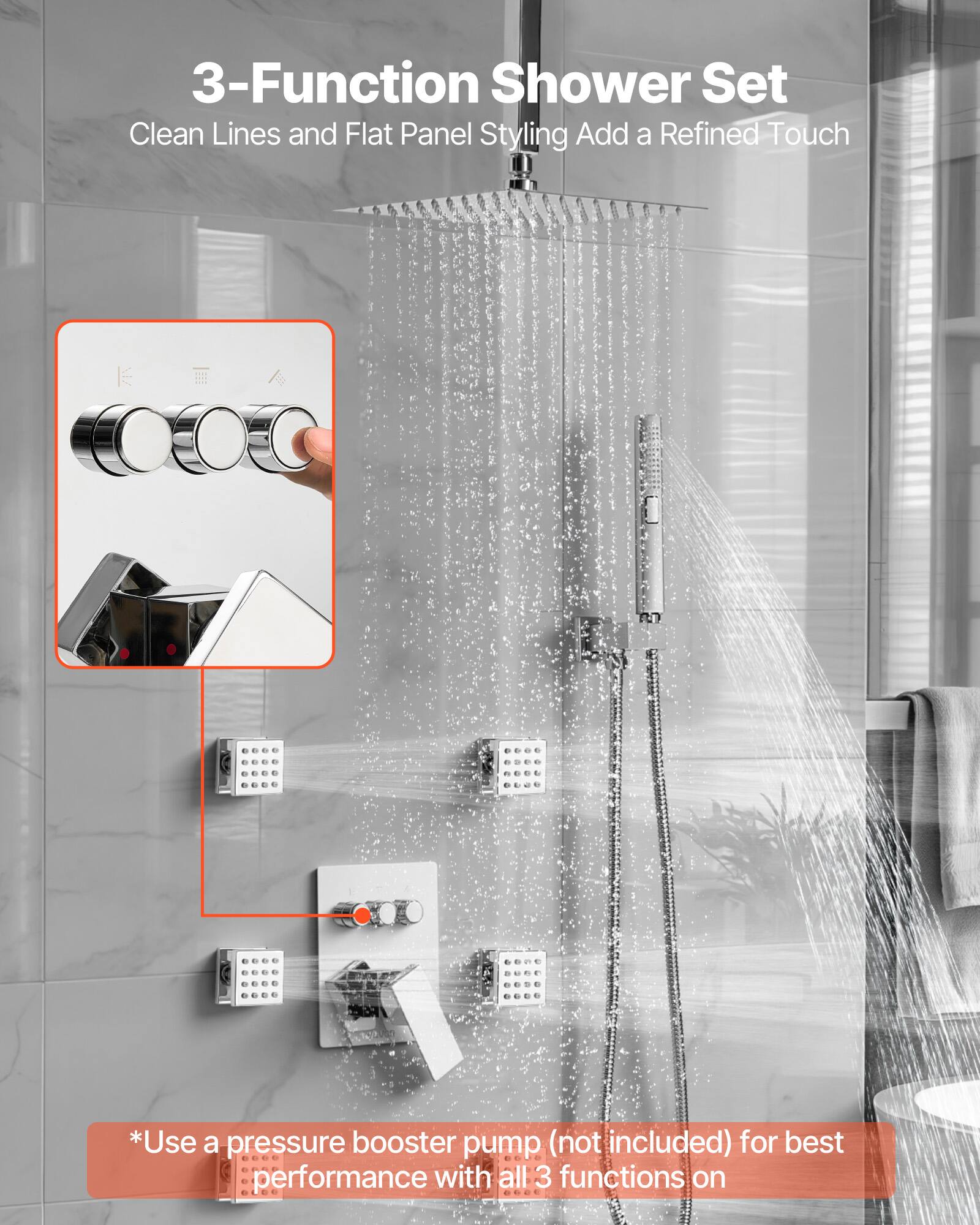 3-Function Shower Set  
Clean Lines and Flat Panel Styling Add a Refined Touch  

*Use a pressure booster pump (not included) for best performance with all 3 functions on