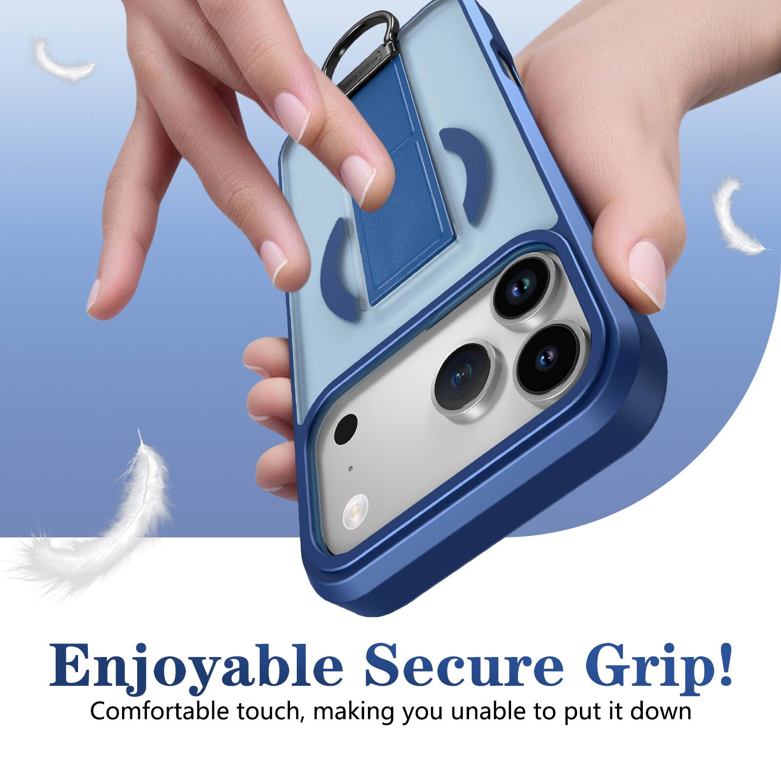 Enjoyable Secure Grip!  
Comfortable touch, making you unable to put it down