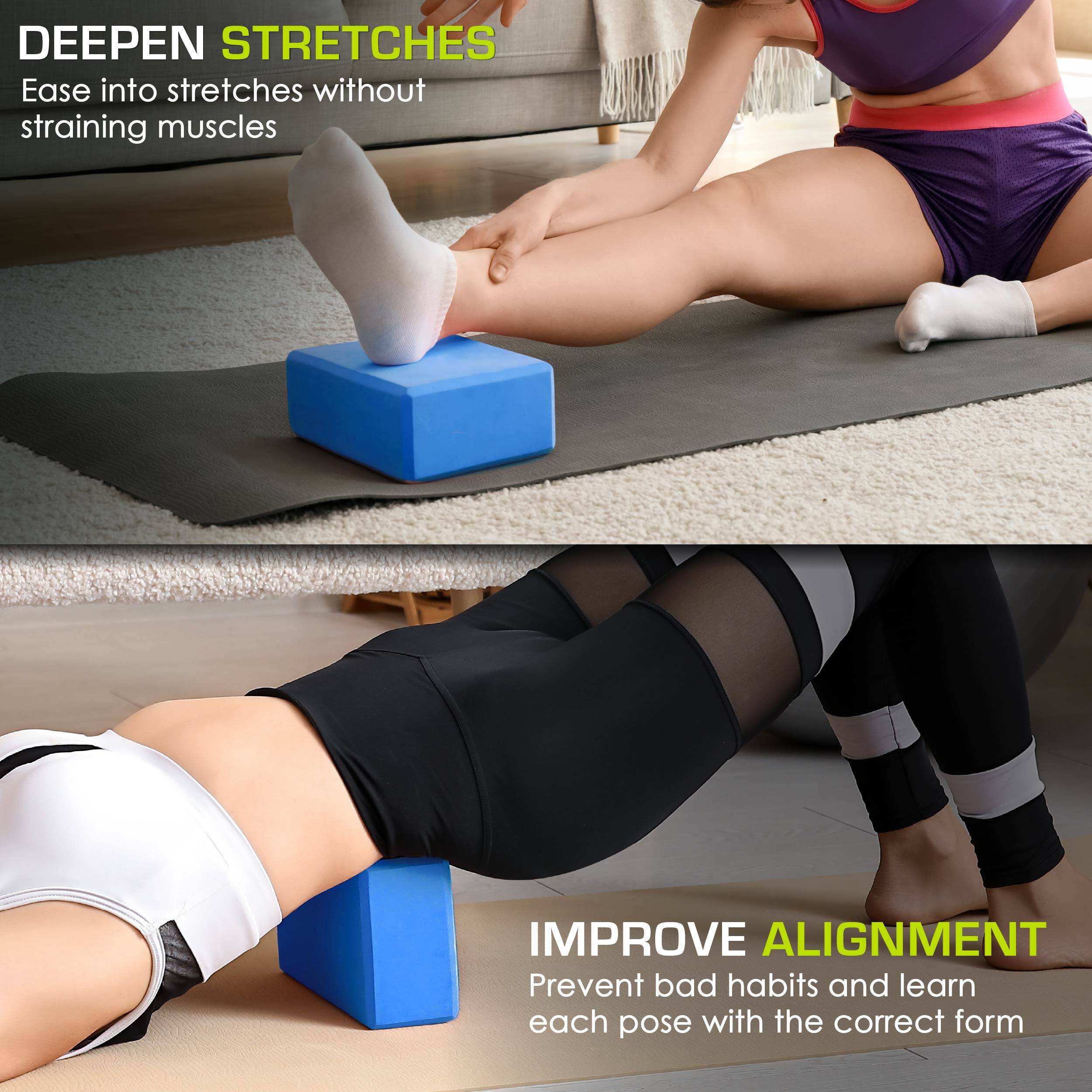 DEEPEN STRETCHES Ease into stretches without straining muscles

IMPROVE ALIGNMENT Prevent bad habits and learn each pose with the correct form