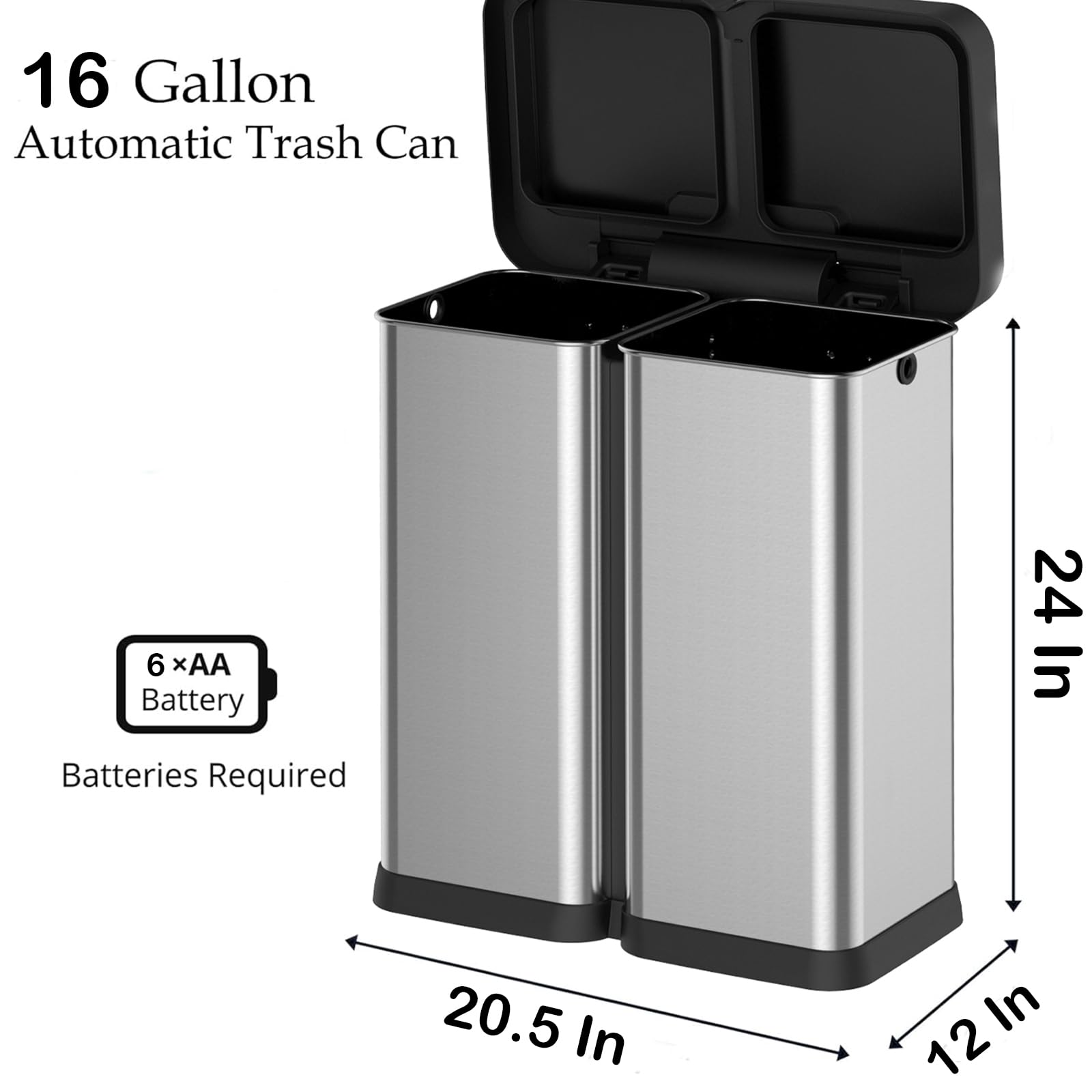 16 Gallon Automatic Trash Can

6 x AA Battery
Batteries Required

24 In
20.5 In
12 In