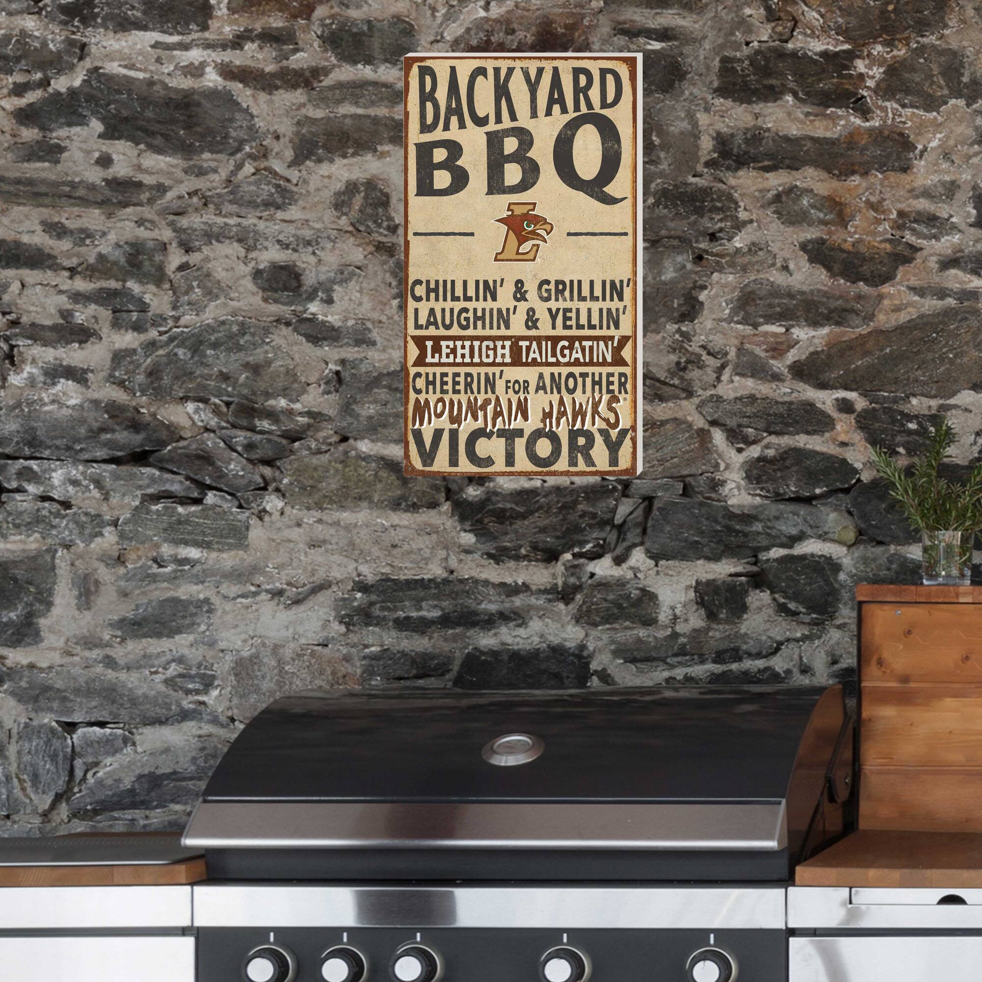 BACKYARD BBQ  
CHILLIN' & GRILLIN'  
LAUGHIN' & YELLIN'  
LEHIGH TAILGATIN'  
CHEERIN' FOR ANOTHER  
MOUNTAIN HAWKS VICTORY