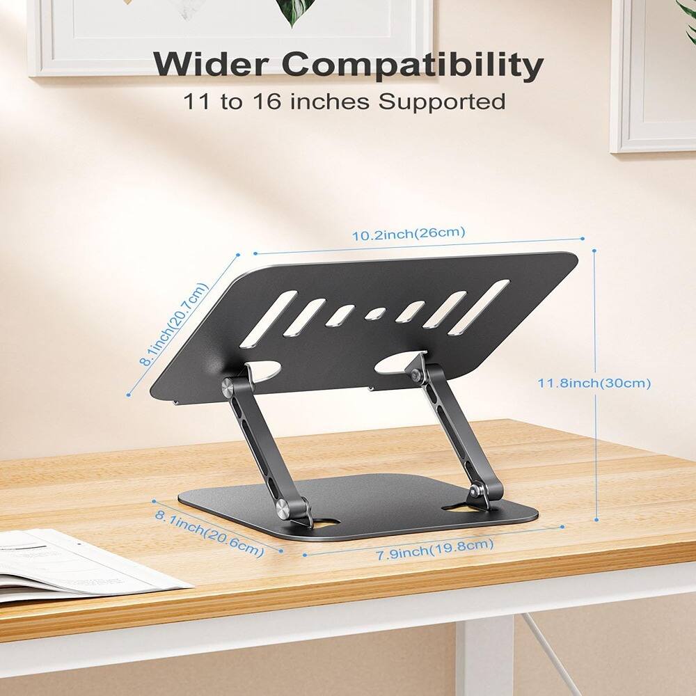 Wider Compatibility  
11 to 16 inches Supported  

- 8.1 inch (20.7 cm)  
- 10.2 inch (26 cm)  
- 11.8 inch (30 cm)  
- 8.1 inch (20.6 cm)  
- 7.9 inch (19.8 cm)