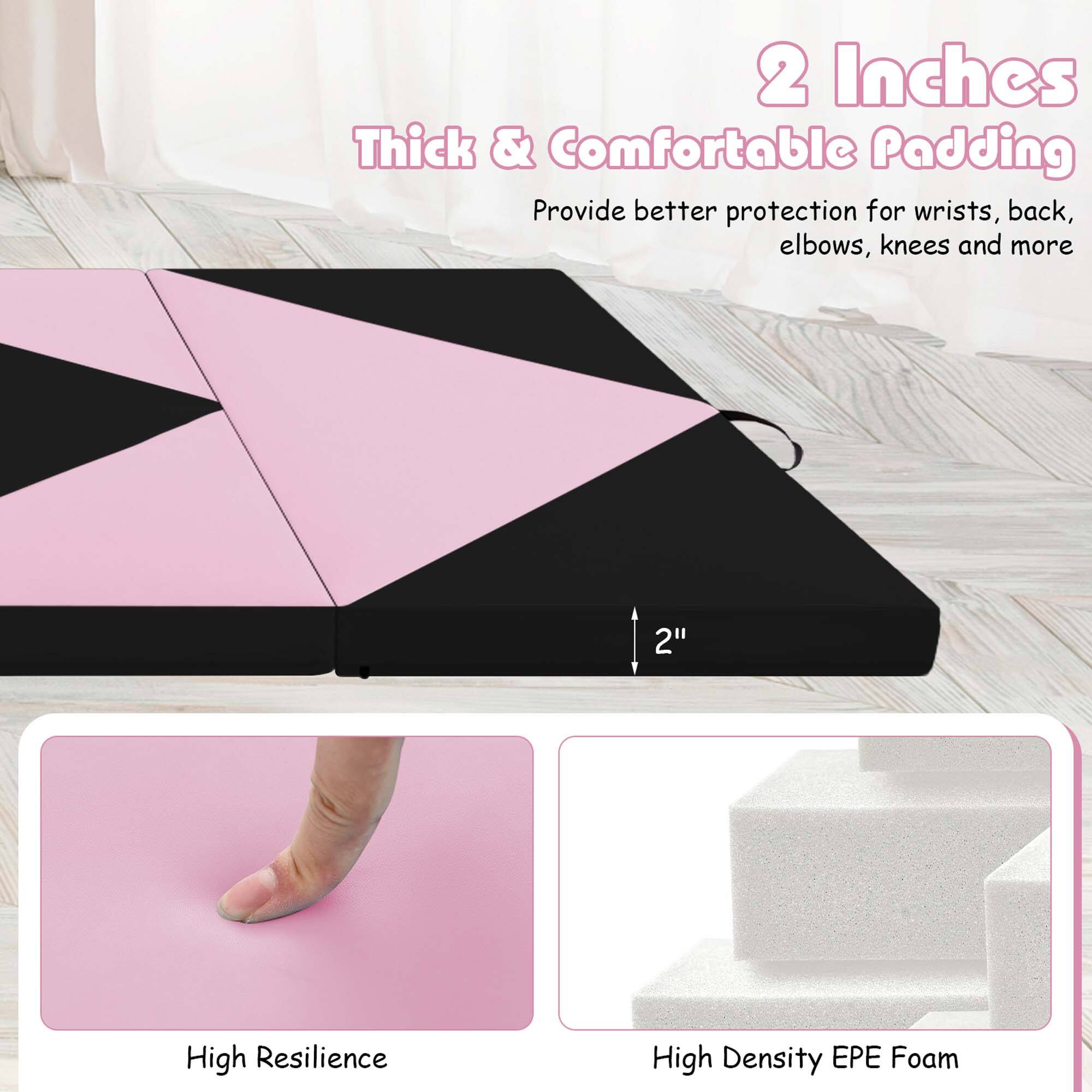 2 Inches Thick & Comfortable Padding  
Provide better protection for wrists, back, elbows, knees and more  

2" High Resilience High Density EPE Foam  

High Resilience  
High Density EPE Foam