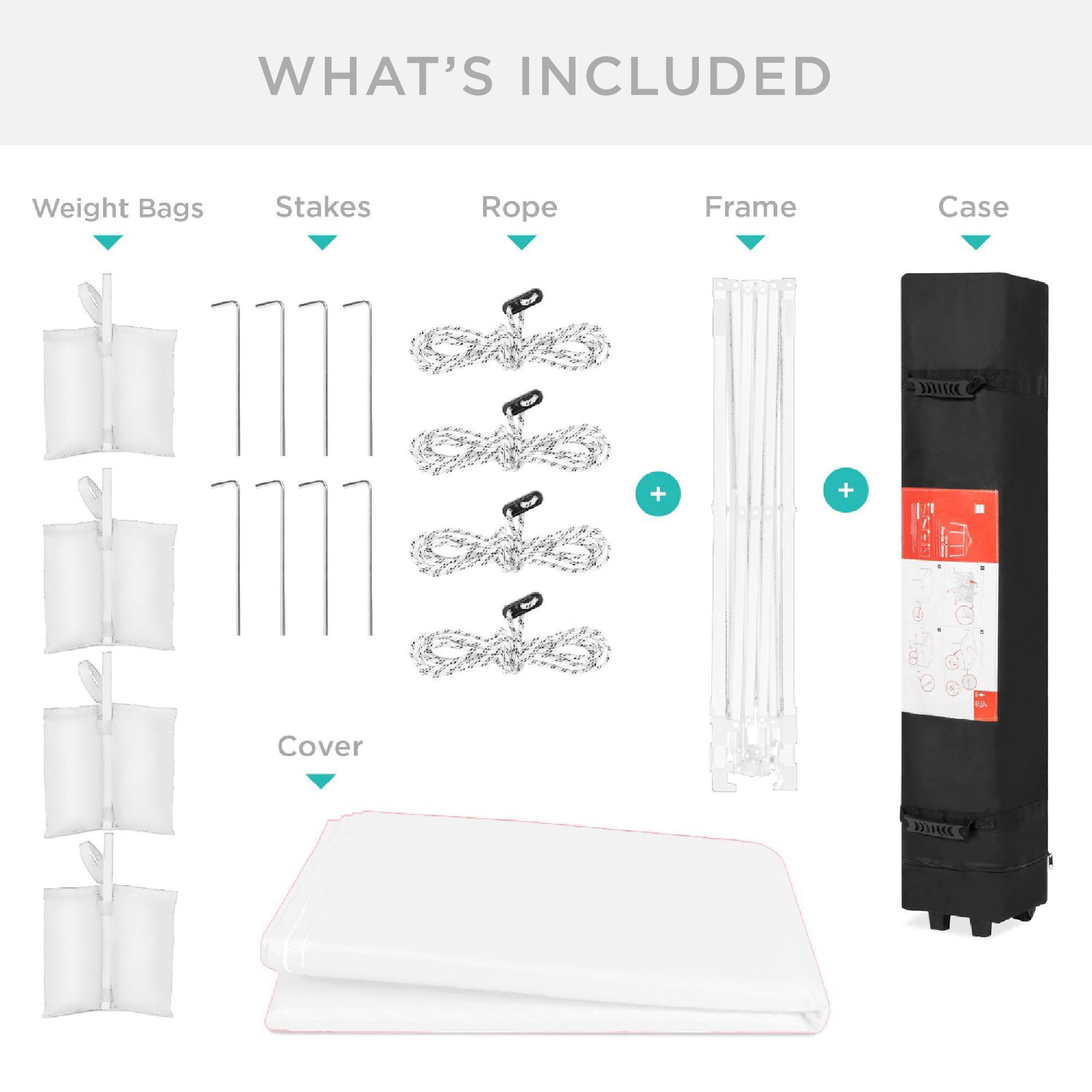 WHAT'S INCLUDED

Weight Bags  
Stakes  
Rope  
Frame  
Case  

Cover