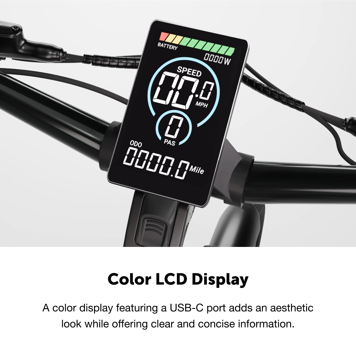 Battery: 0000W Speed: 00.0 MPH ODO: 0000.0 Mile Color LCD Display: A color display featuring a USB-C port adds an aesthetic look while offering clear and concise information.