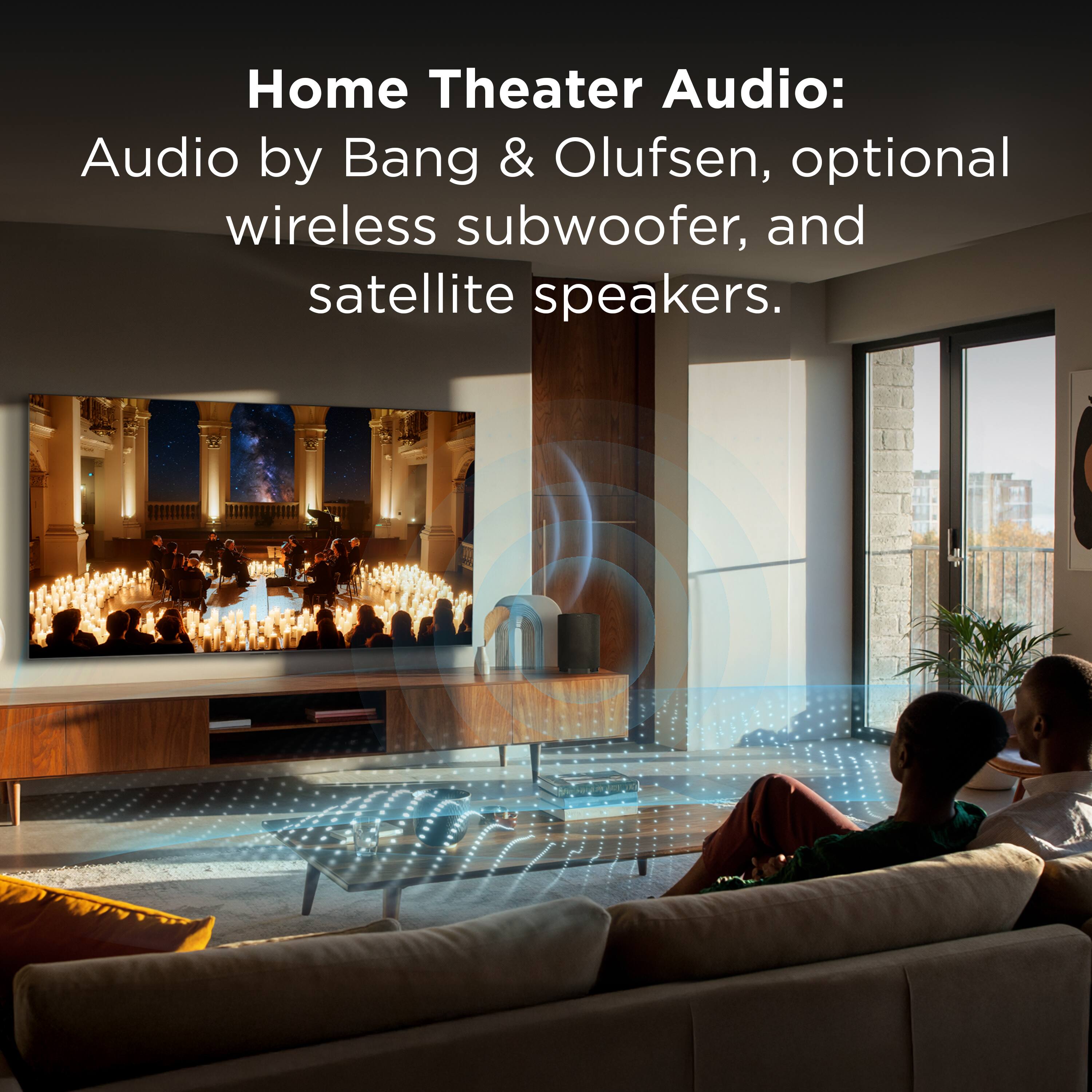 Home Theater Audio:  
Audio by Bang & Olufsen, optional wireless subwoofer, and satellite speakers.