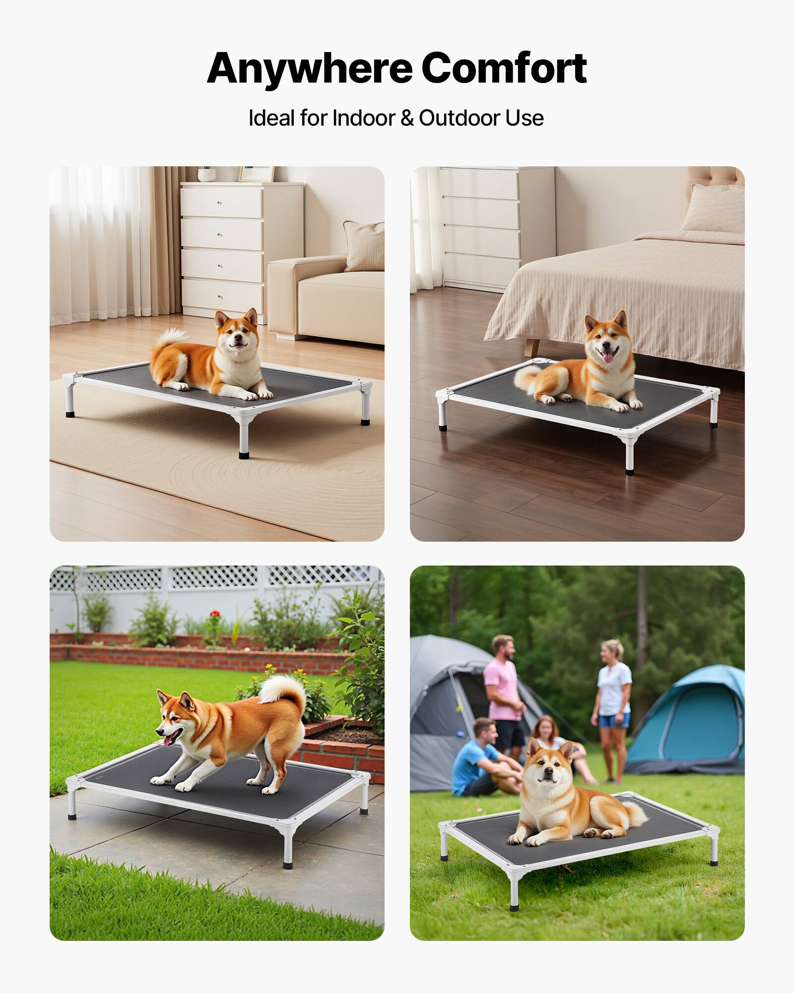 Anywhere Comfort  
Ideal for Indoor & Outdoor Use